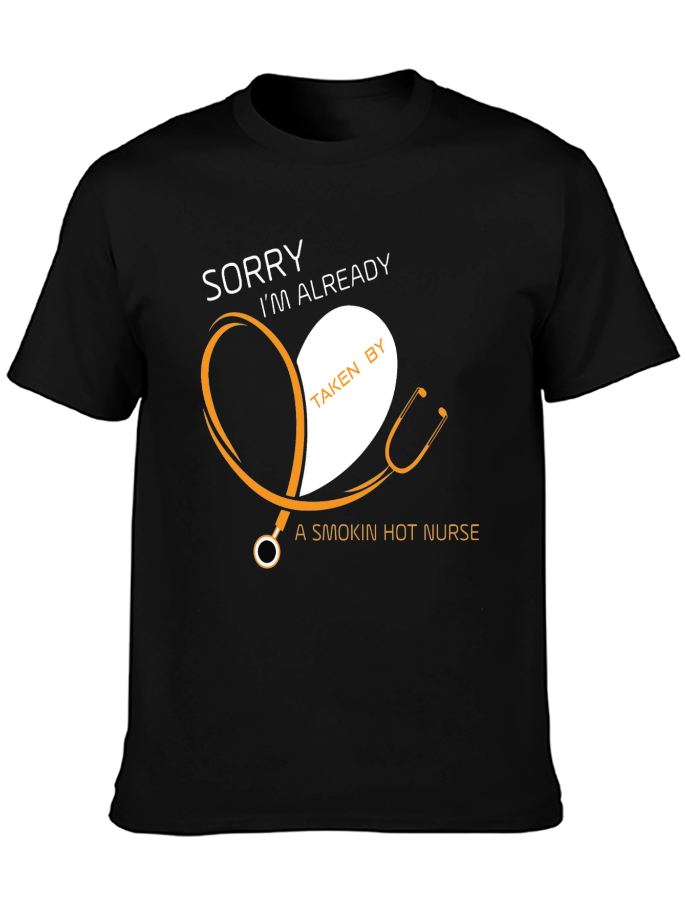 Taken by a Smokin Hot Nurse T-Shirt