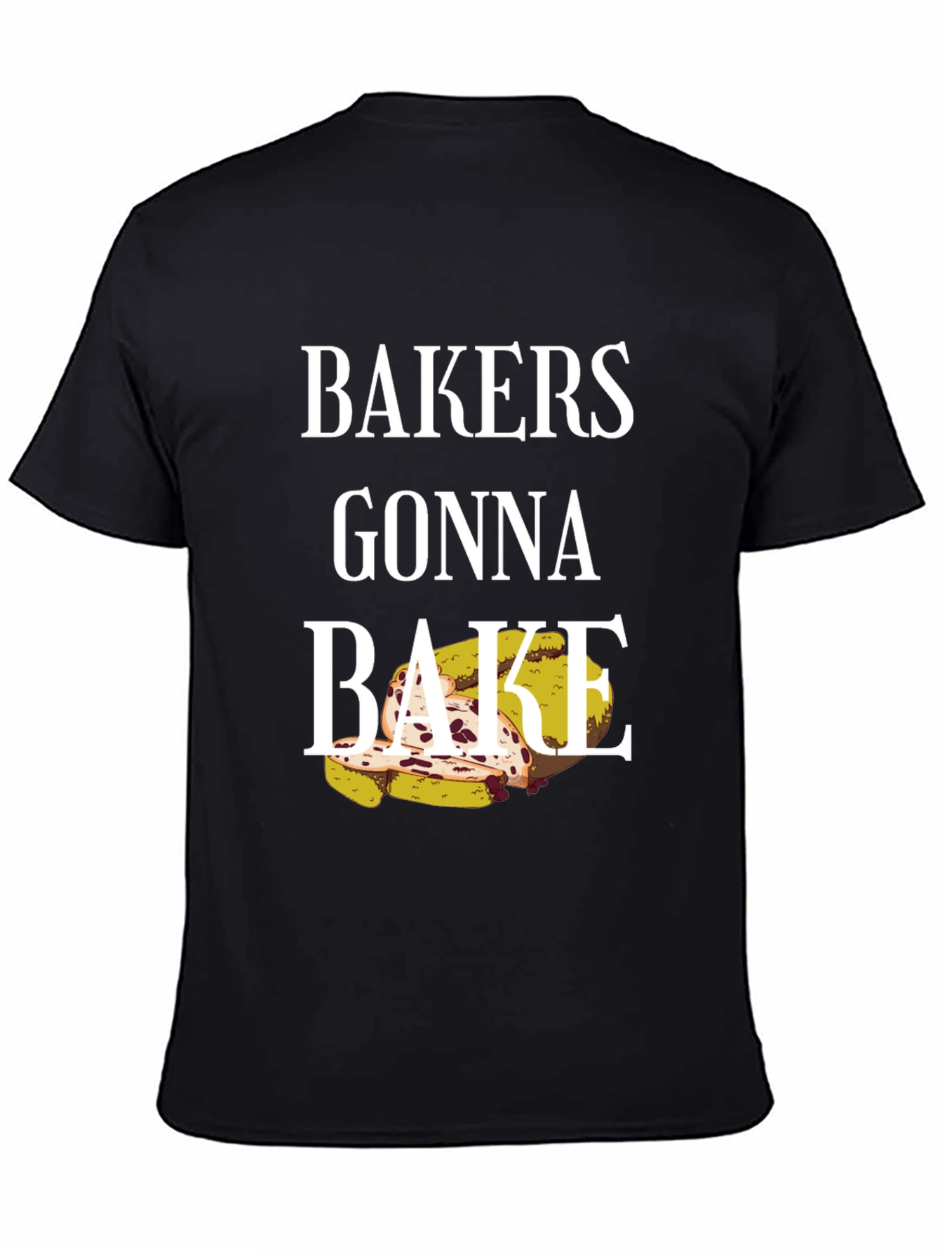 Bakers Gonna Bake T-Shirt - Novelty Cooking Tee