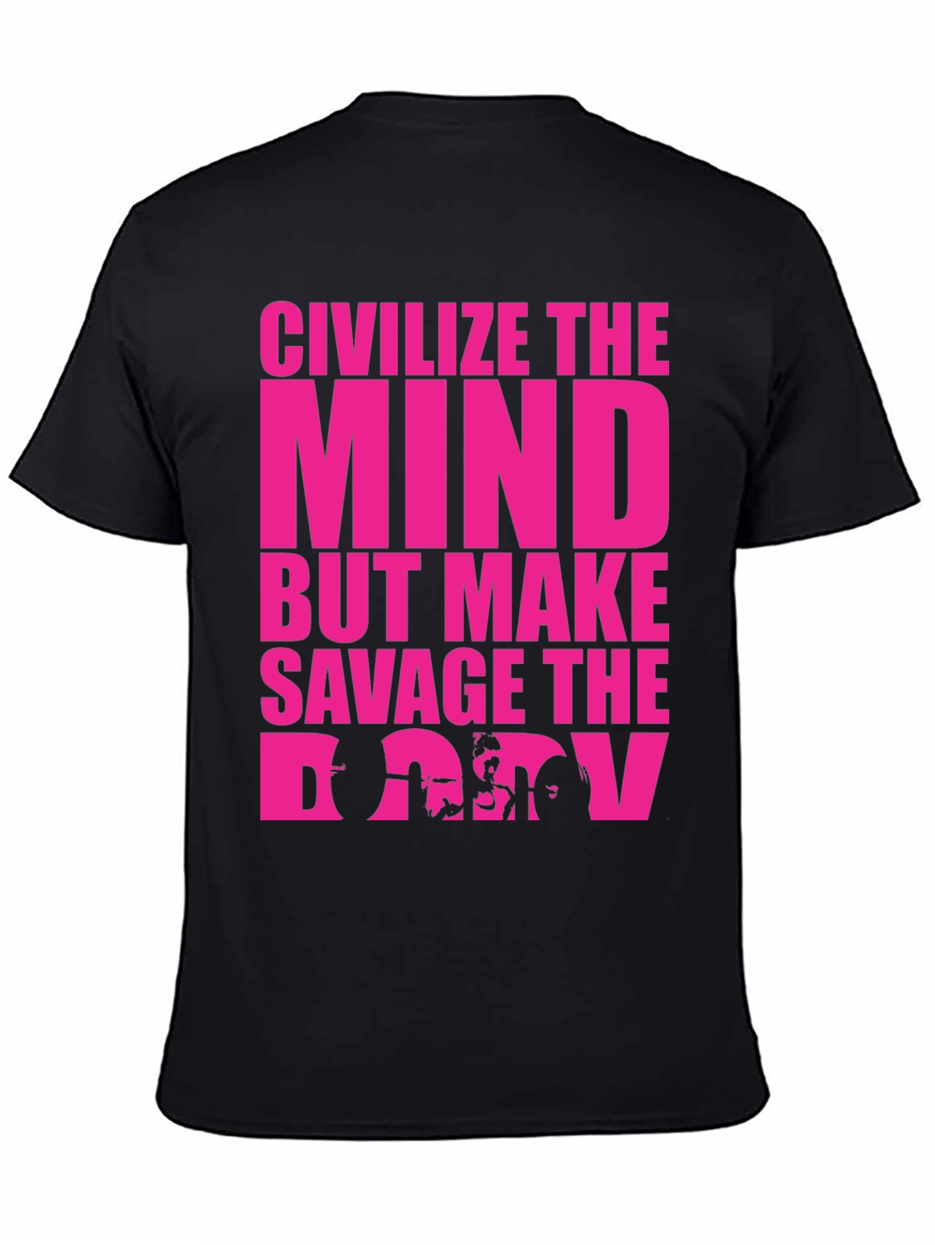 Civilize The Mind Savage The Body Graphic Tee