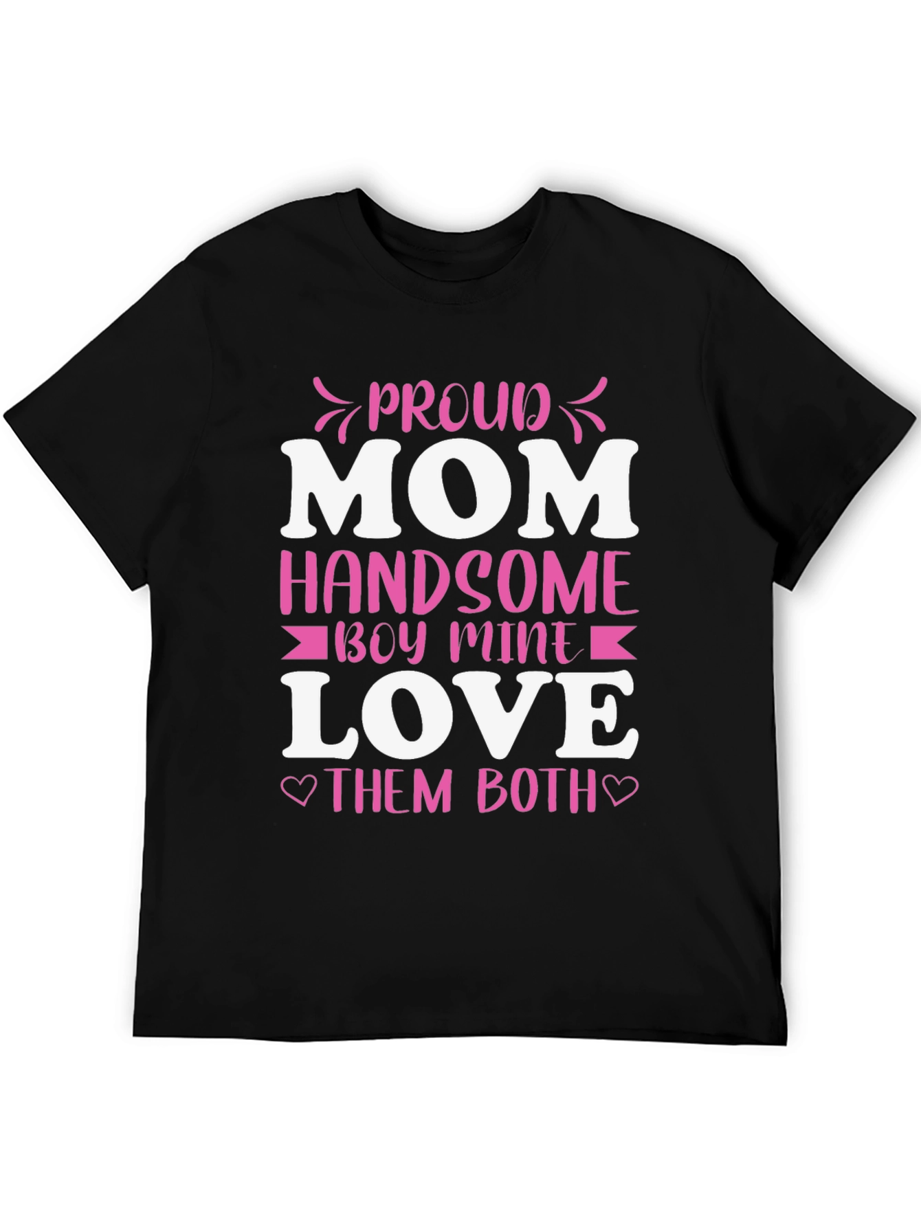 Proud Mom Handsome Boy Love T-Shirt