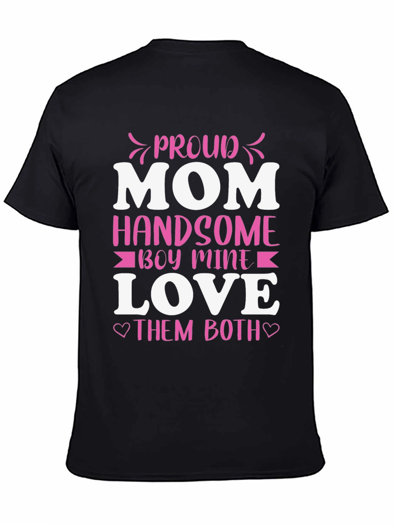 Proud Mom Handsome Boy Love T-Shirt