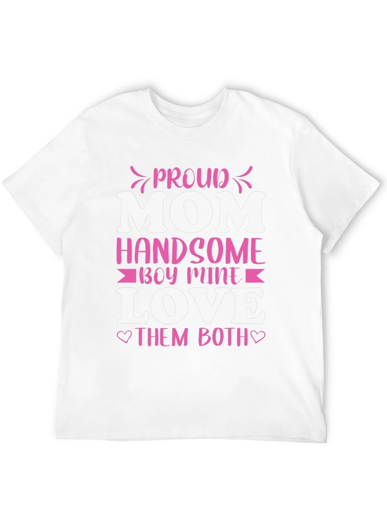 Proud Mom Handsome Boy Love T-Shirt