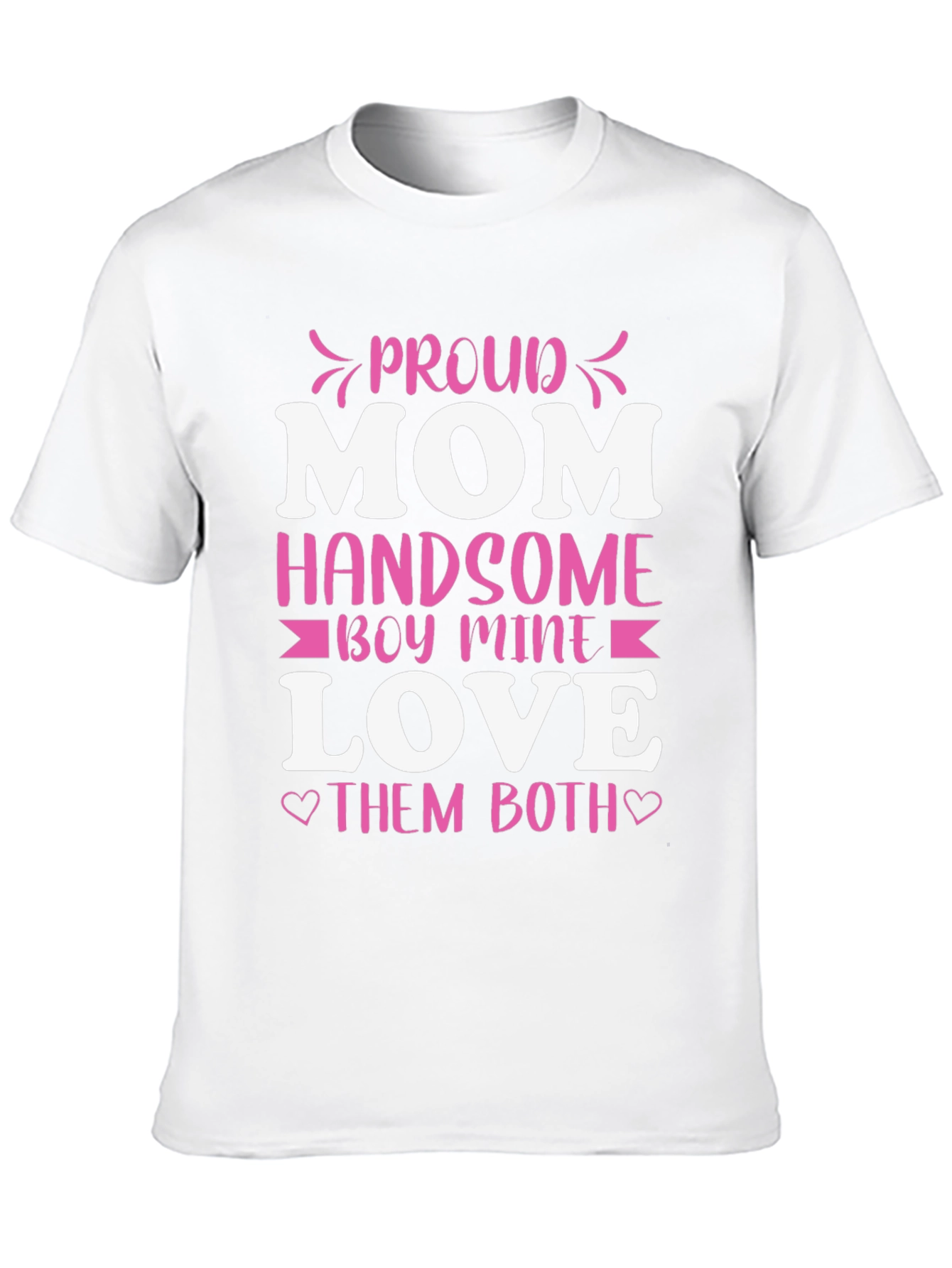 Proud Mom Handsome Boy Love T-Shirt