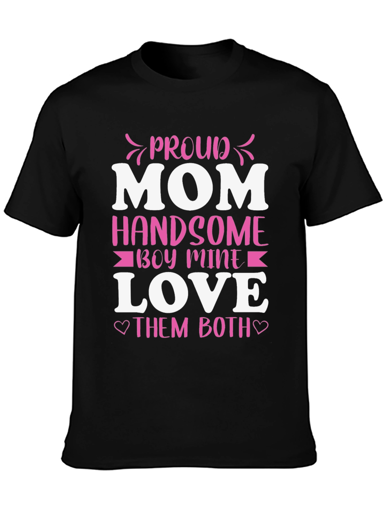Proud Mom Handsome Boy Love T-Shirt