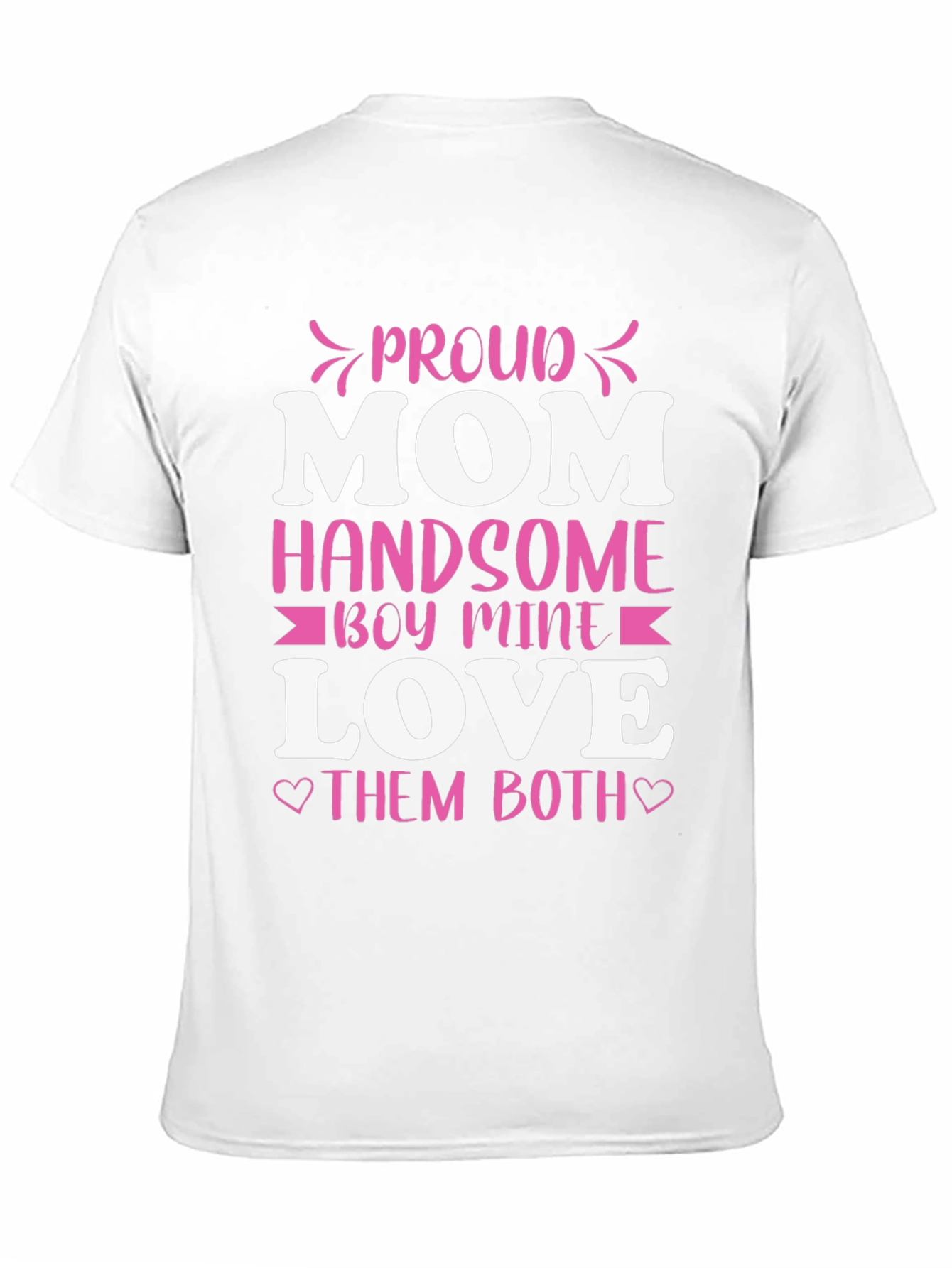Proud Mom Handsome Boy Love T-Shirt