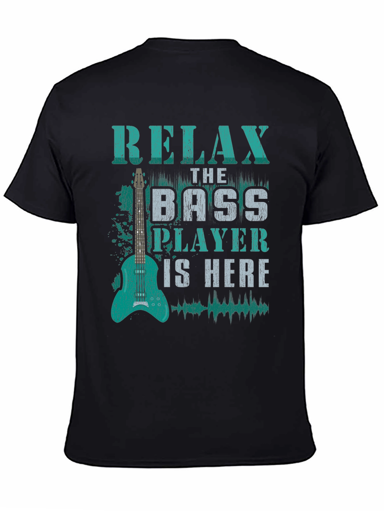 Relax Bass Player is Here - Novelty Graphic T-Shirt