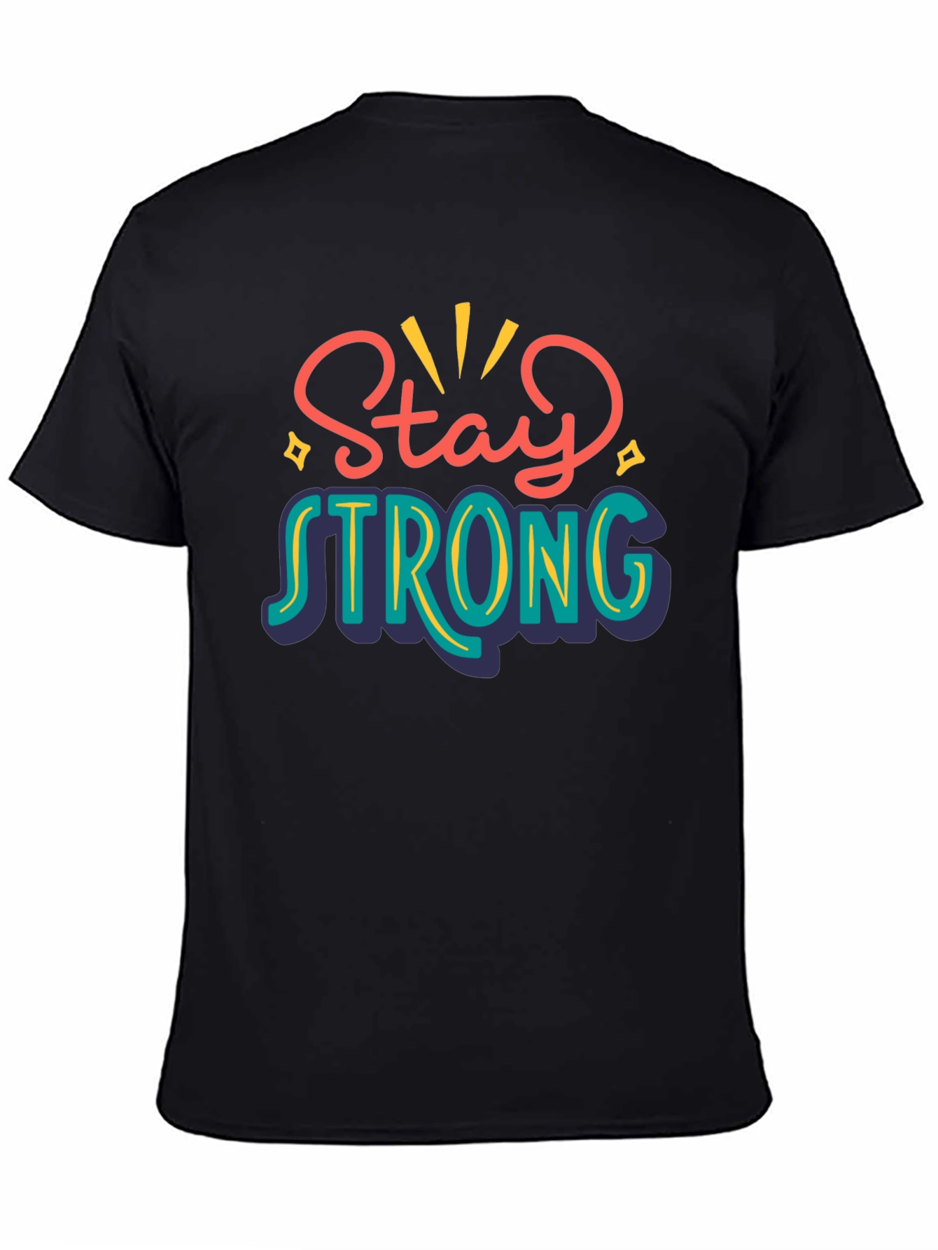 Stay Strong Graphic Tee - Motivational T-Shirt