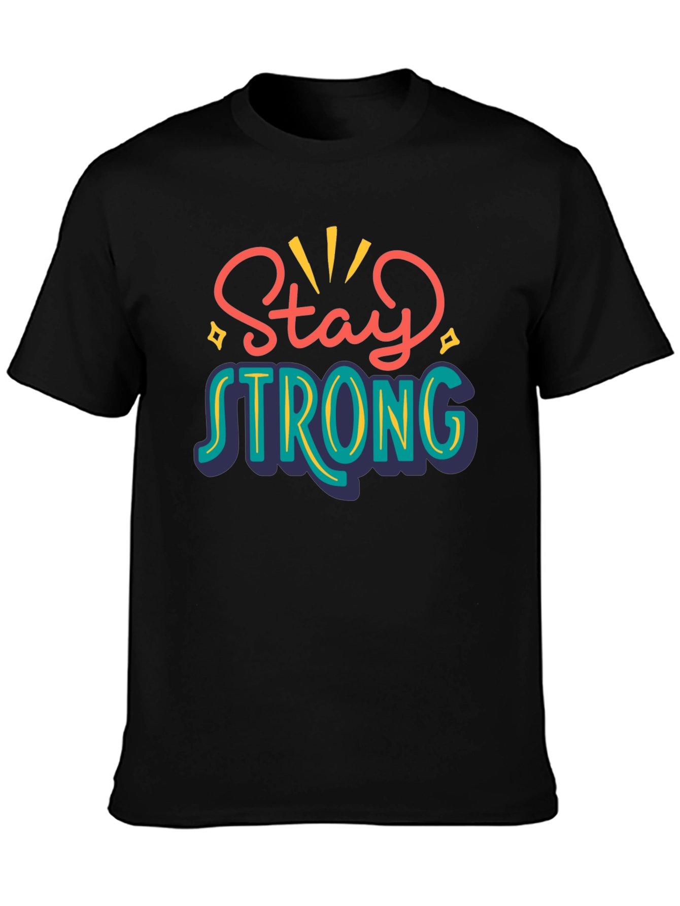 Stay Strong Graphic Tee - Motivational T-Shirt