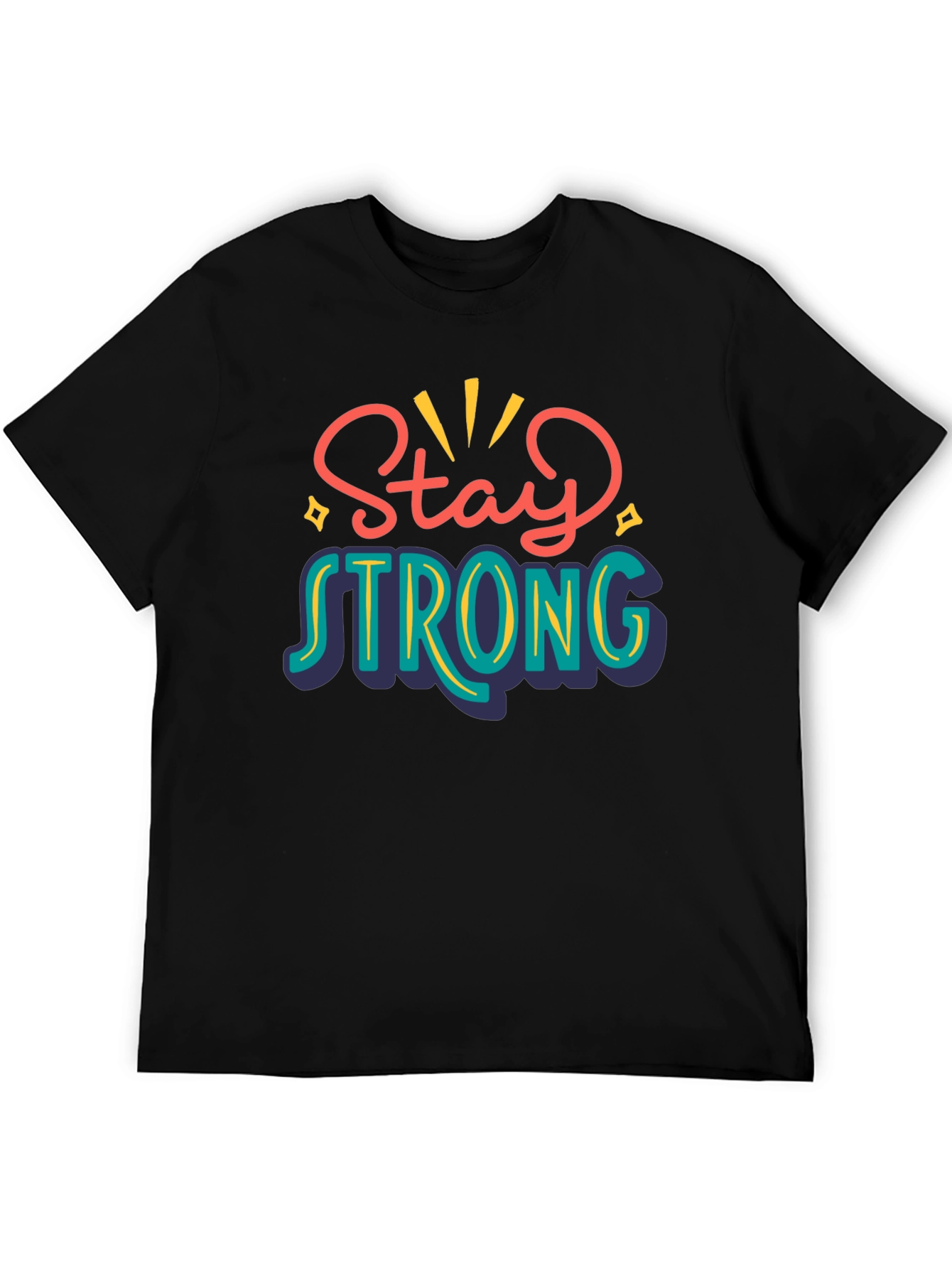 Stay Strong Graphic Tee - Motivational T-Shirt