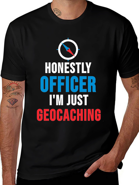 Honestly Officer Im Just Geocaching T-Shirt