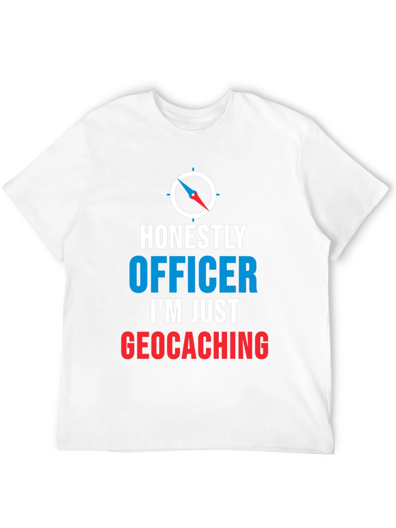 Honestly Officer Im Just Geocaching T-Shirt