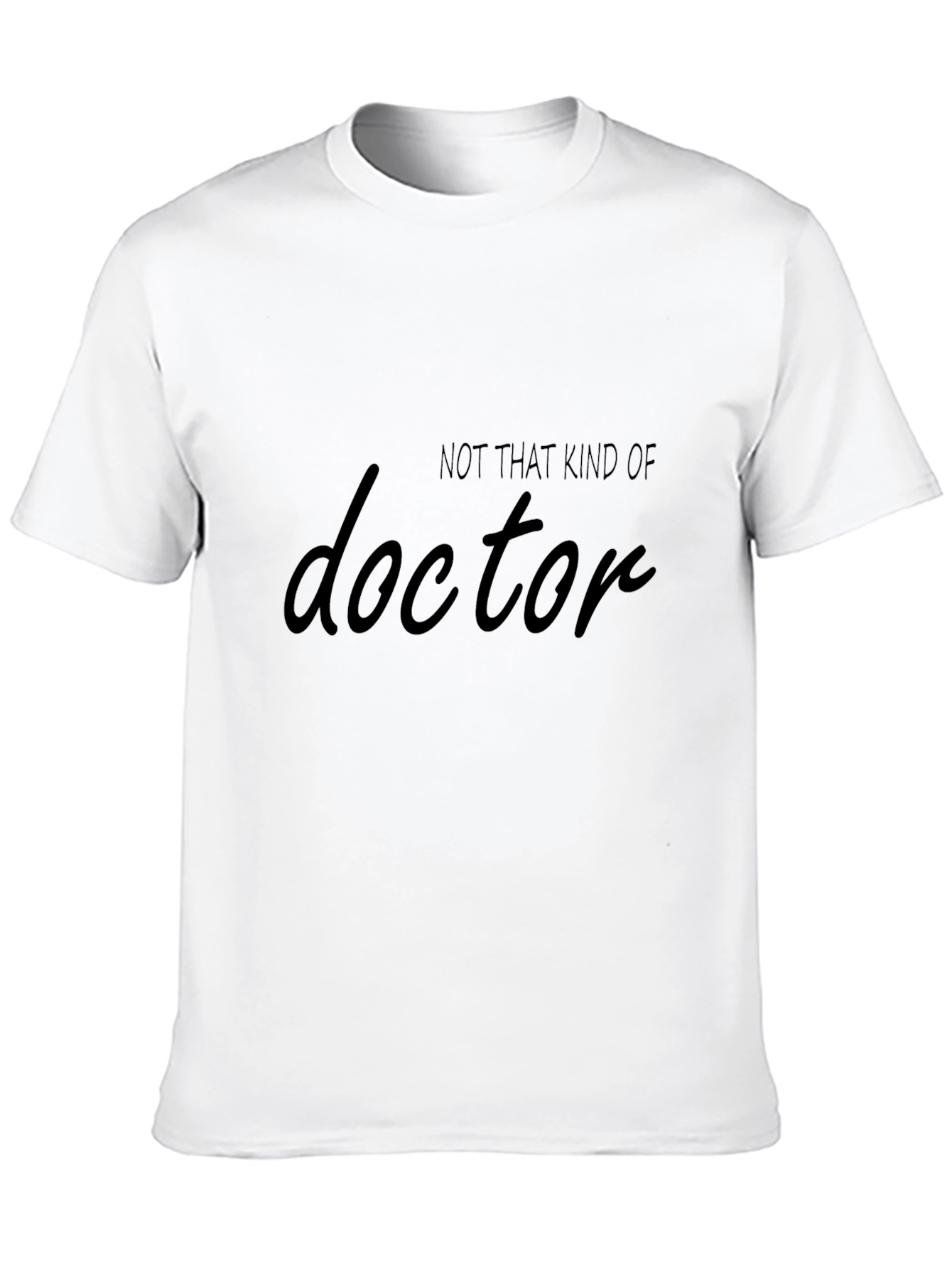 Not That Kind of Doctor Graphic Tee