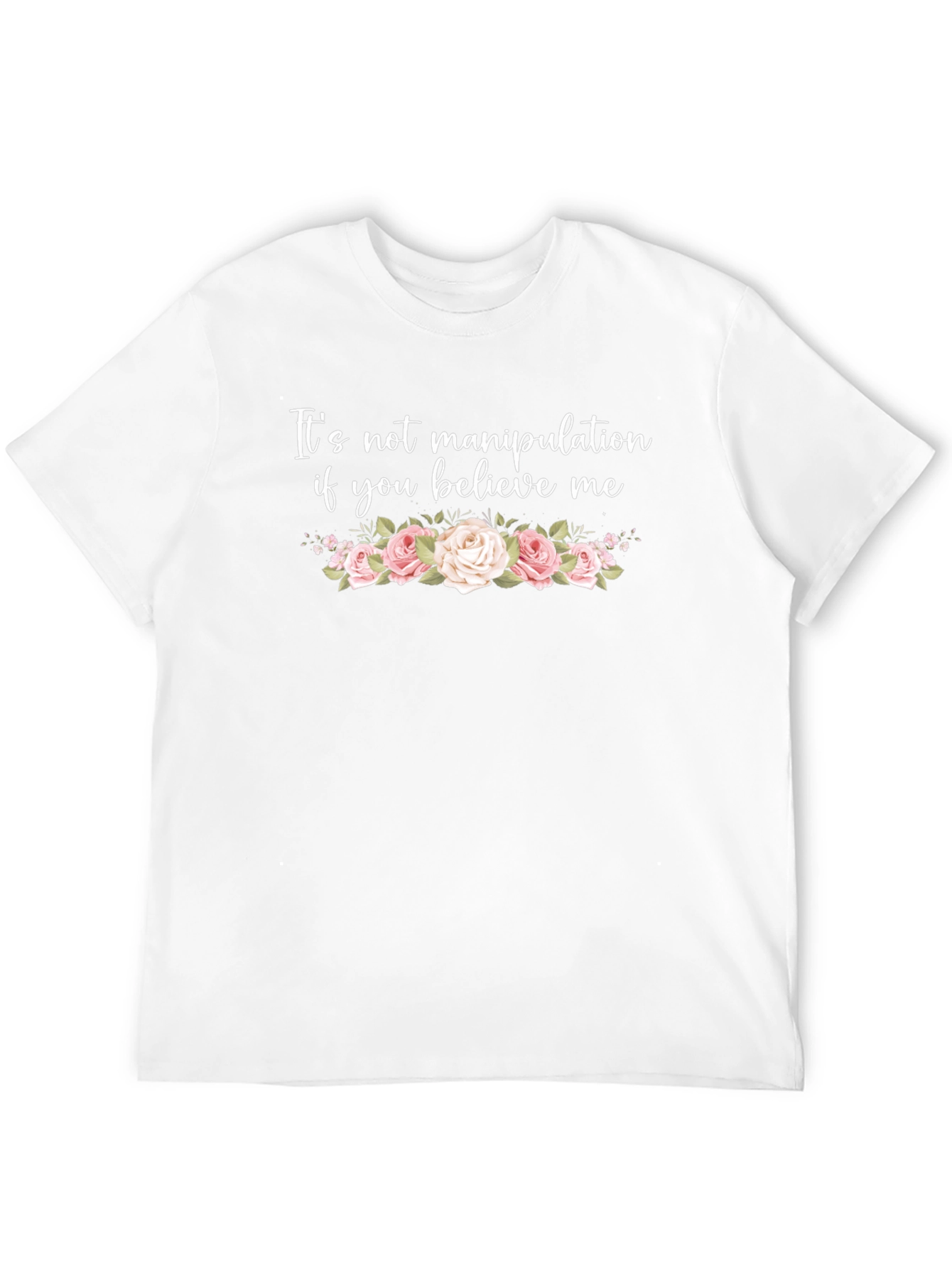 Believe Me T-Shirt - Floral Graphic Tee