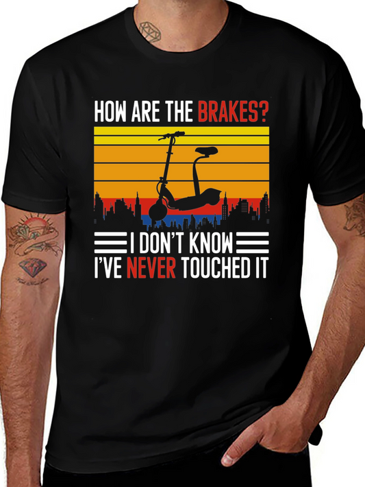 How Are The Brakes? T-Shirt