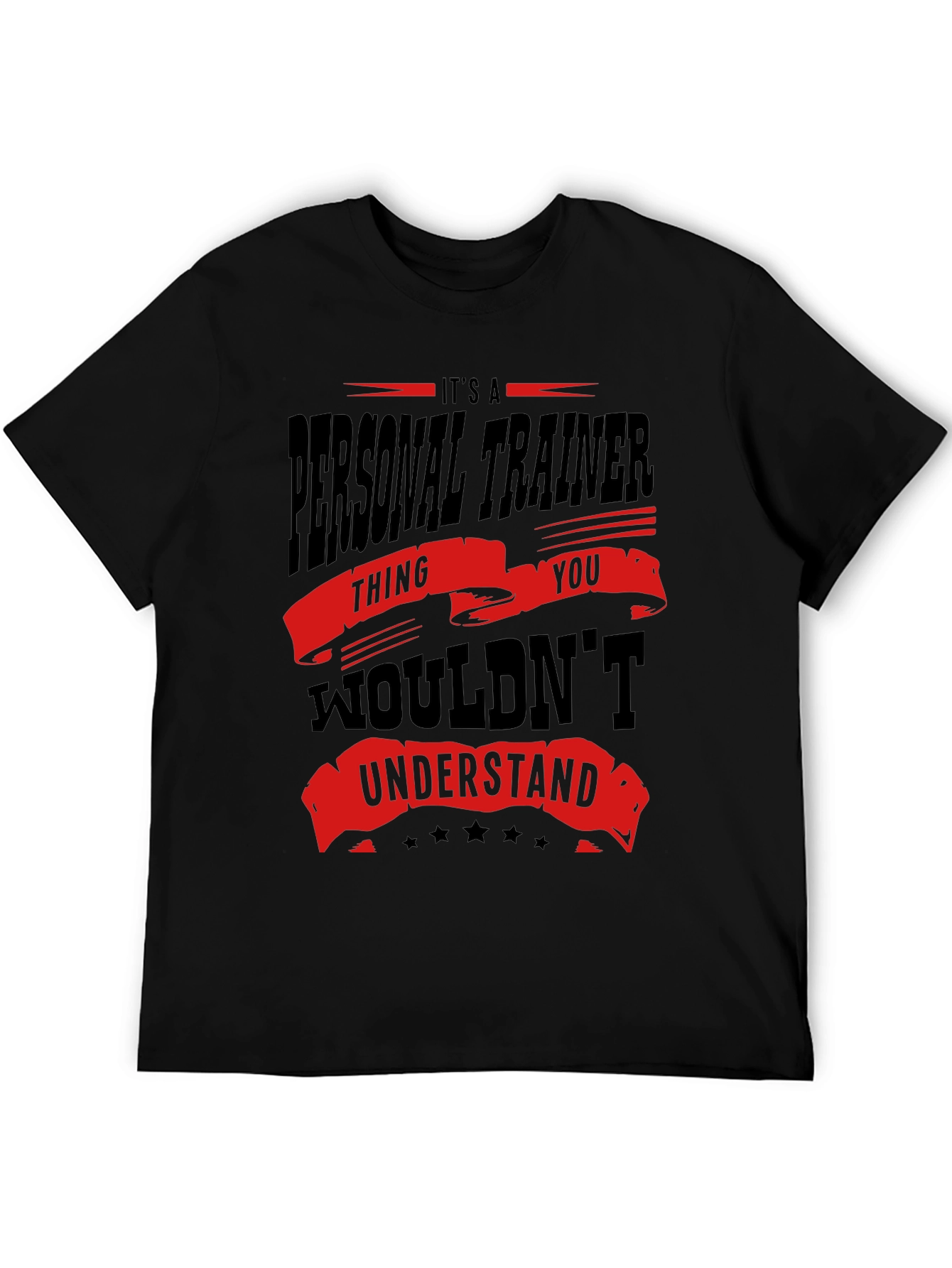 Personal Trainer T-Shirt - You Wouldnt Understand!