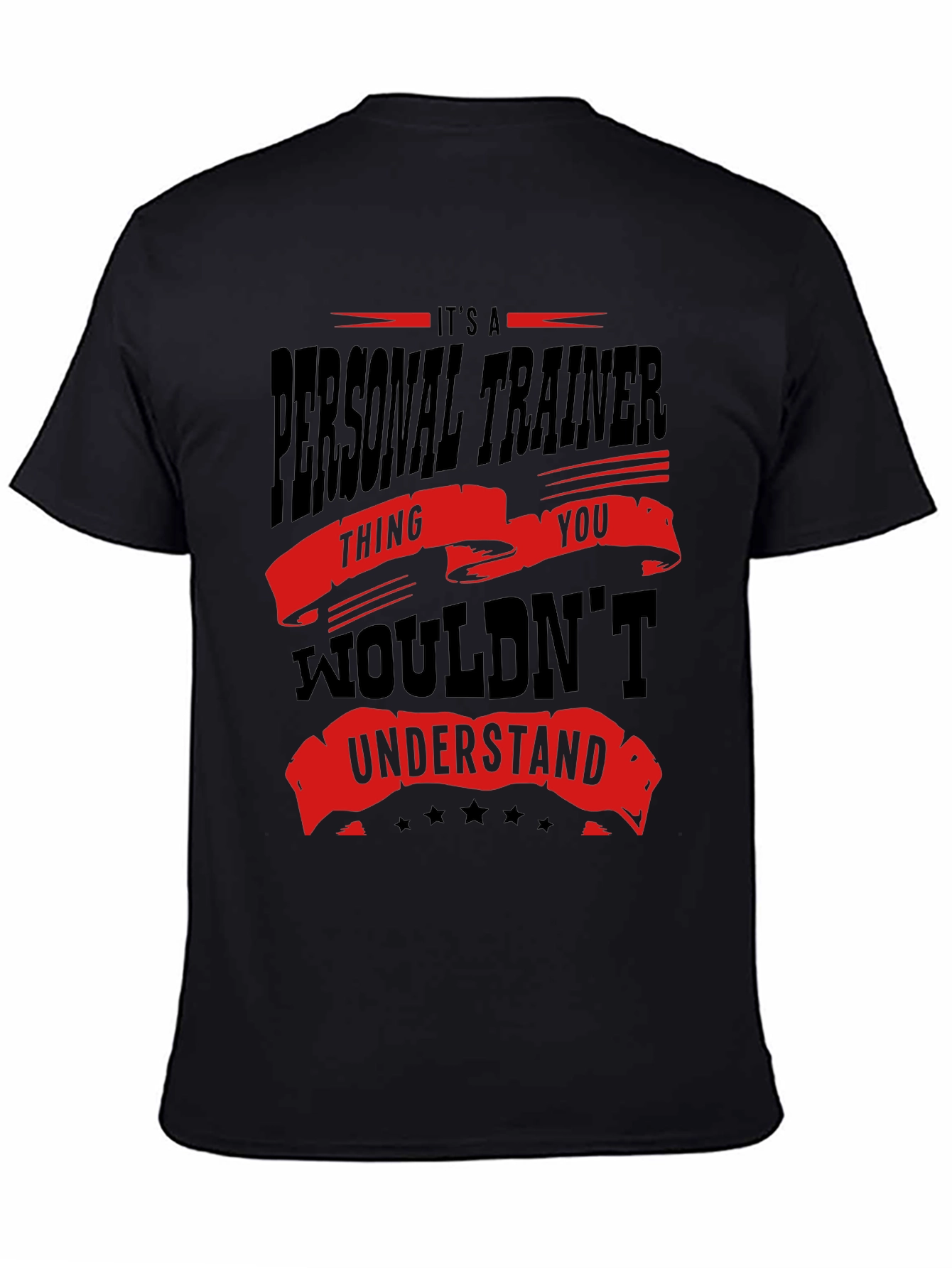 Personal Trainer T-Shirt - You Wouldnt Understand!