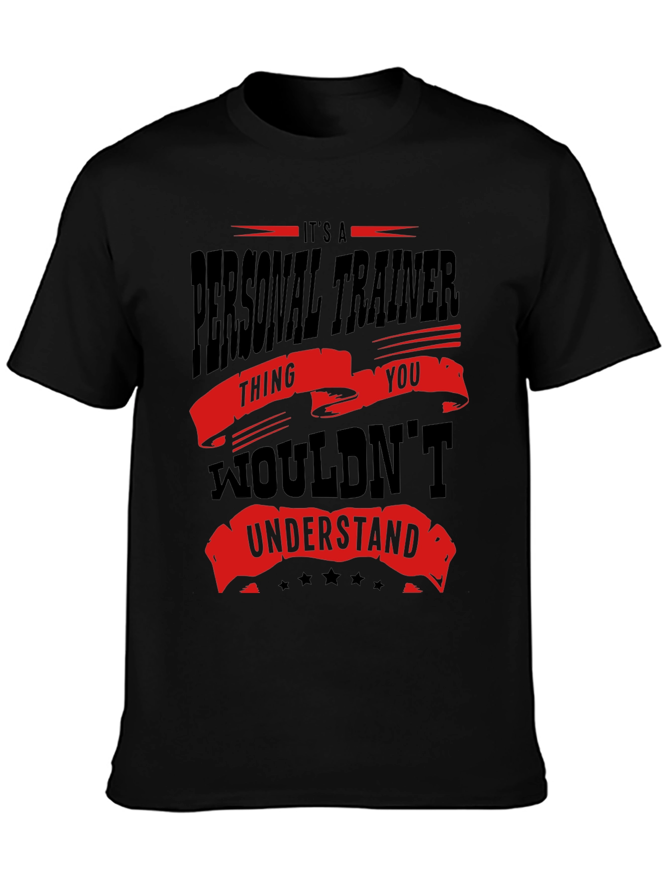 Personal Trainer T-Shirt - You Wouldnt Understand!
