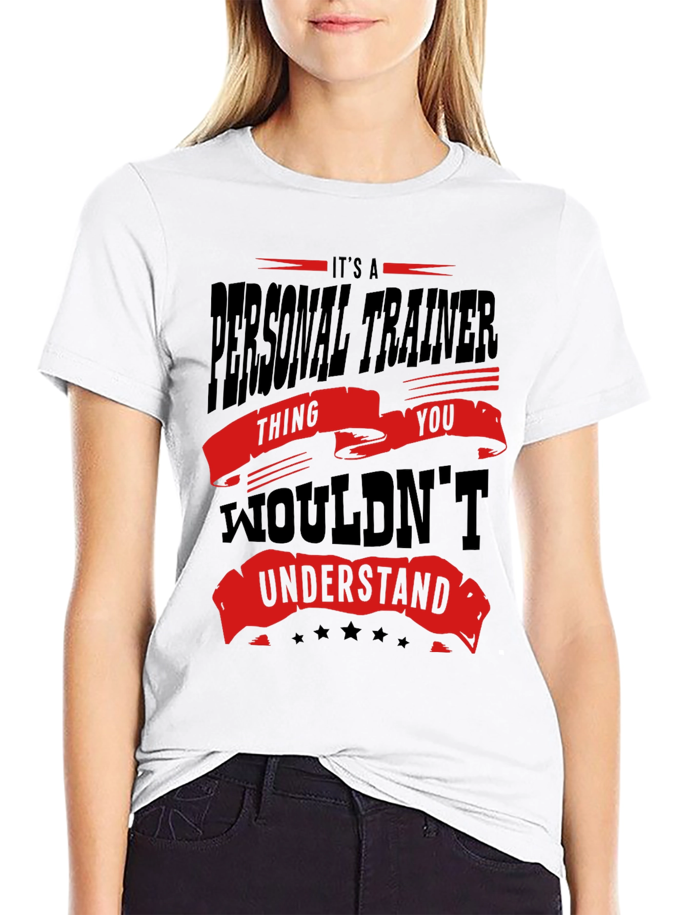 Personal Trainer T-Shirt - You Wouldnt Understand!