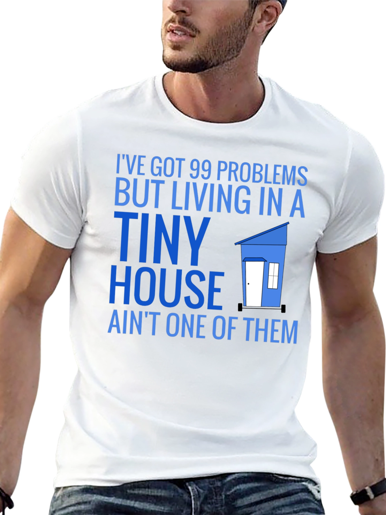 99 Problems Tiny House T-Shirt
