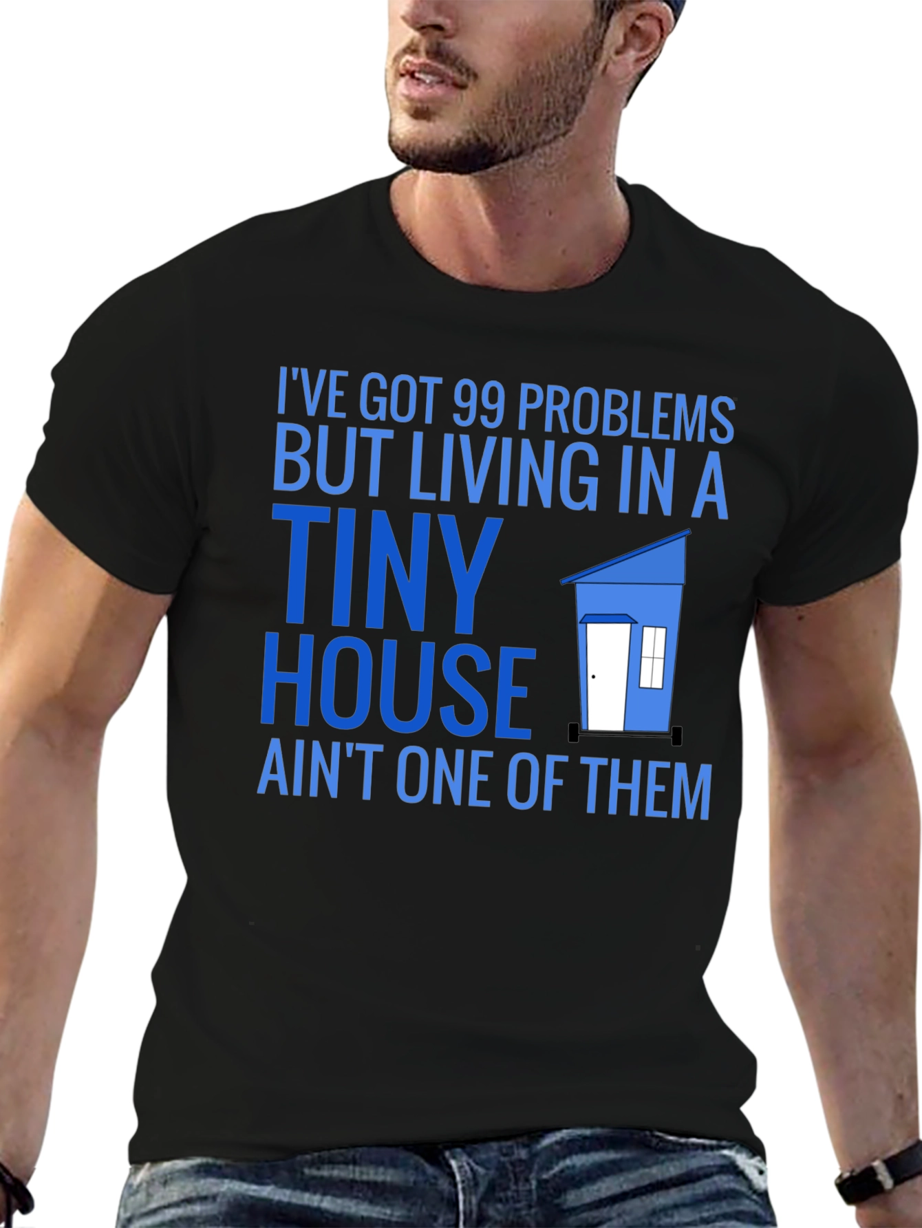 99 Problems Tiny House T-Shirt