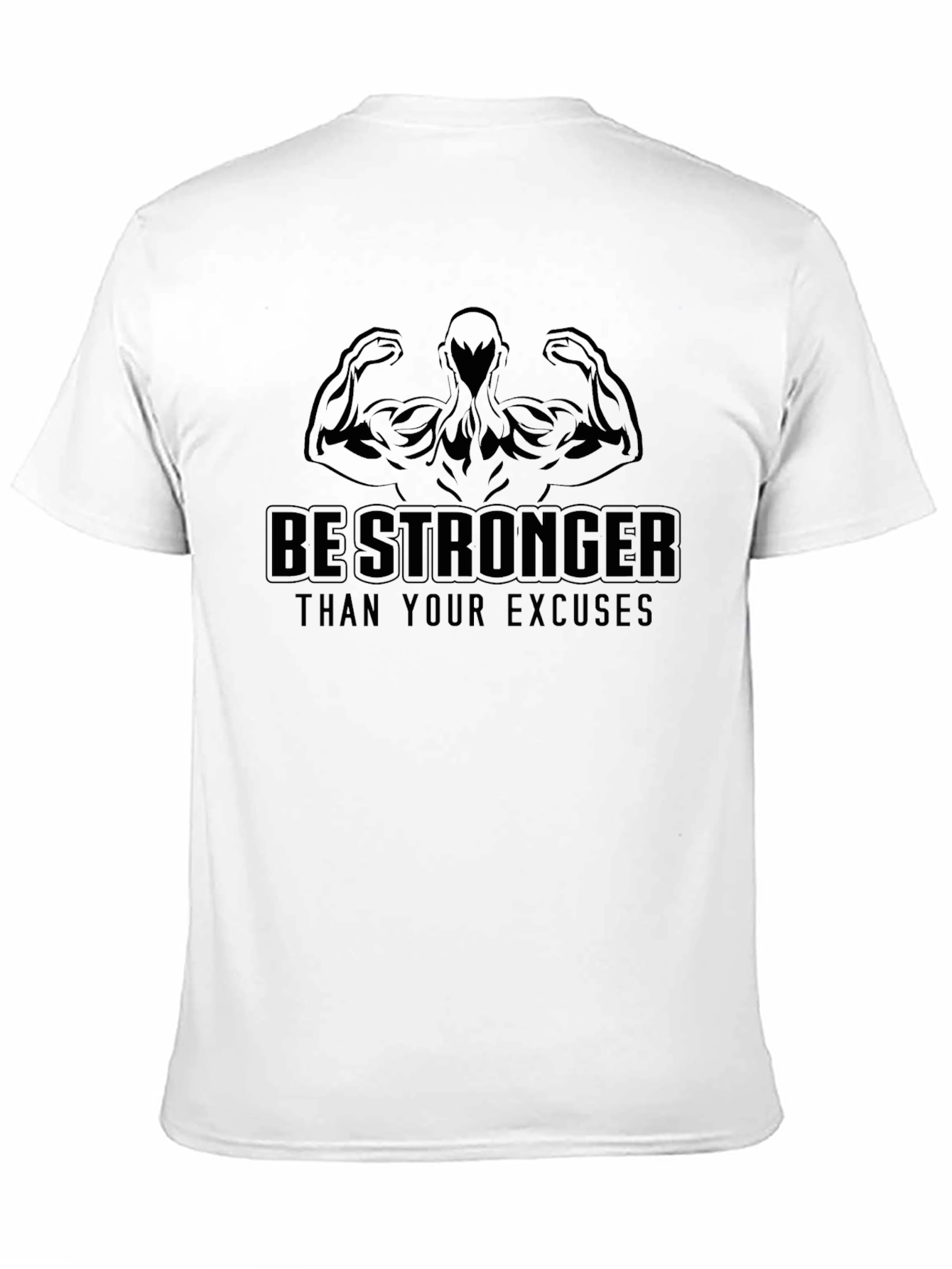 Be Stronger Than Your Excuses Black T-Shirt