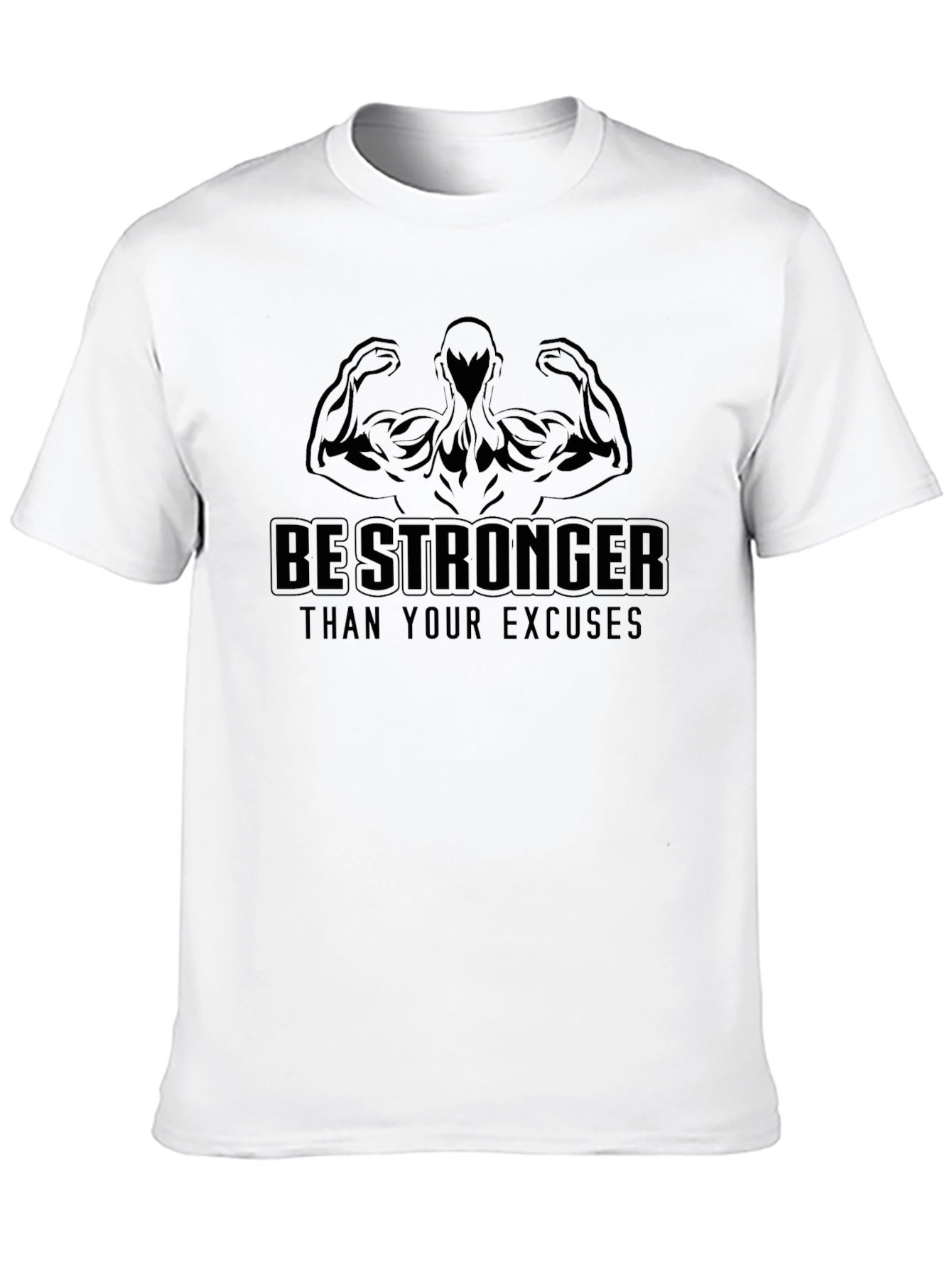 Be Stronger Than Your Excuses Black T-Shirt