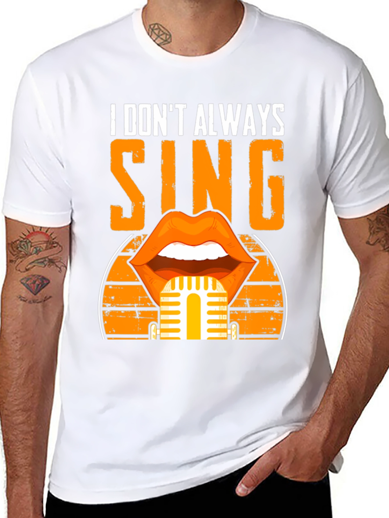 I Dont Always Sing T-Shirt - Music Lover Tee