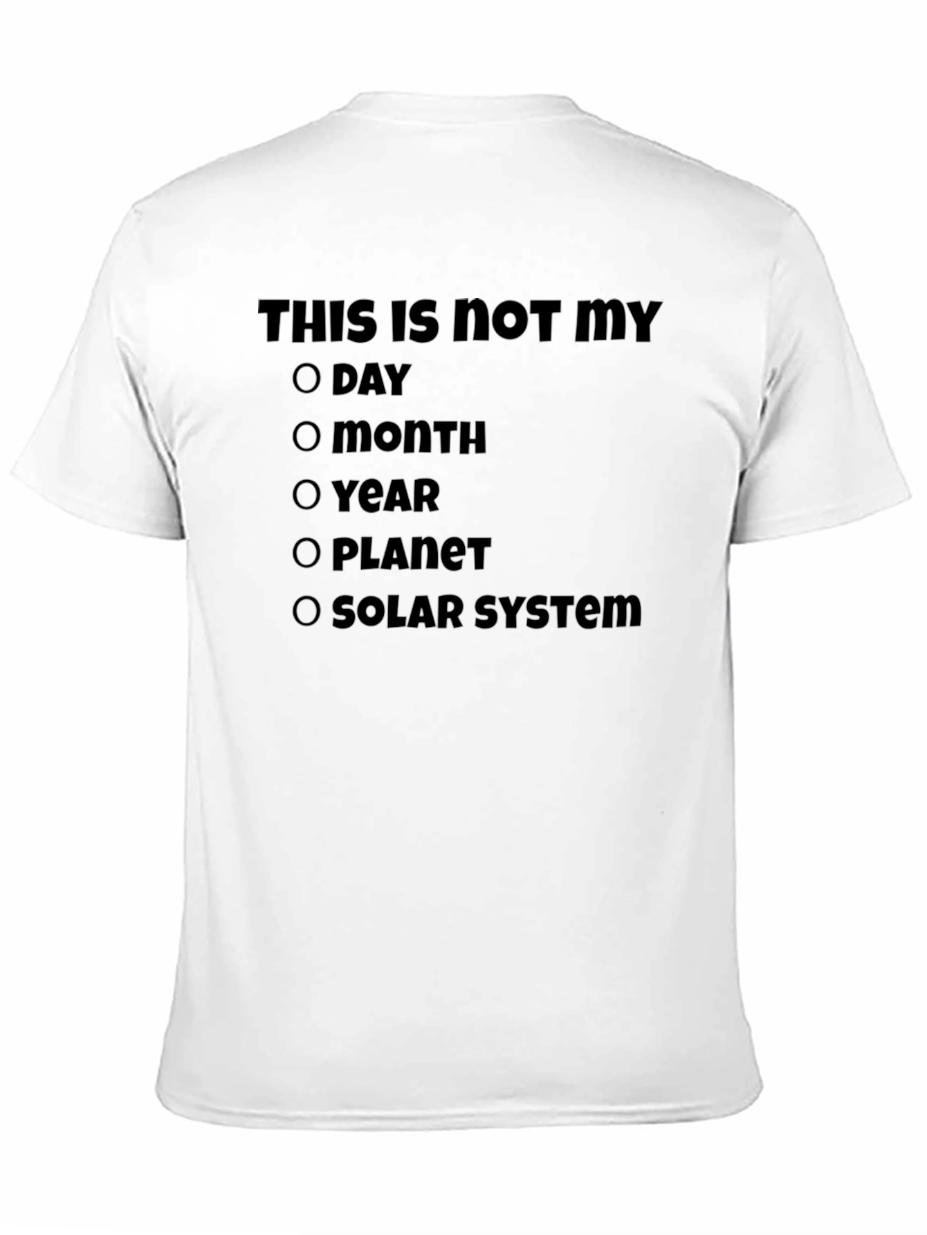 Humorous Not My Day T-Shirt