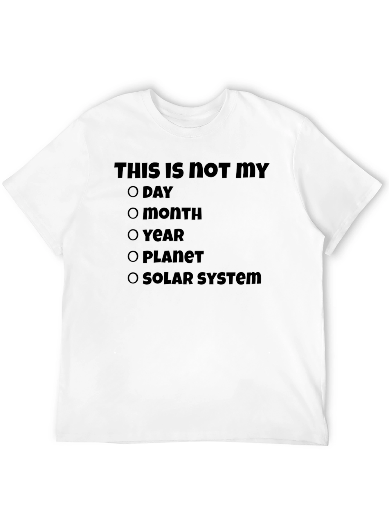 Humorous Not My Day T-Shirt