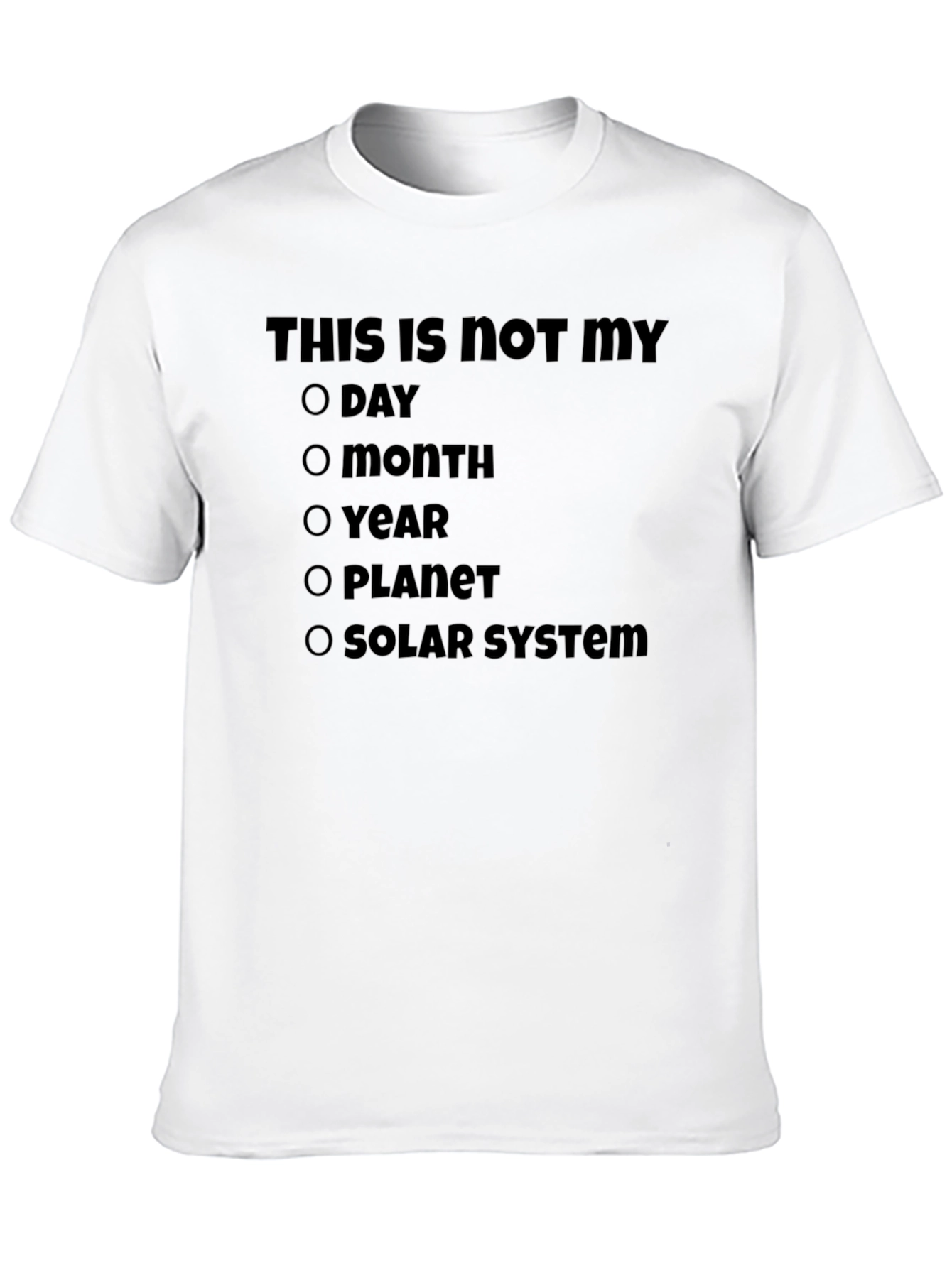 Humorous Not My Day T-Shirt