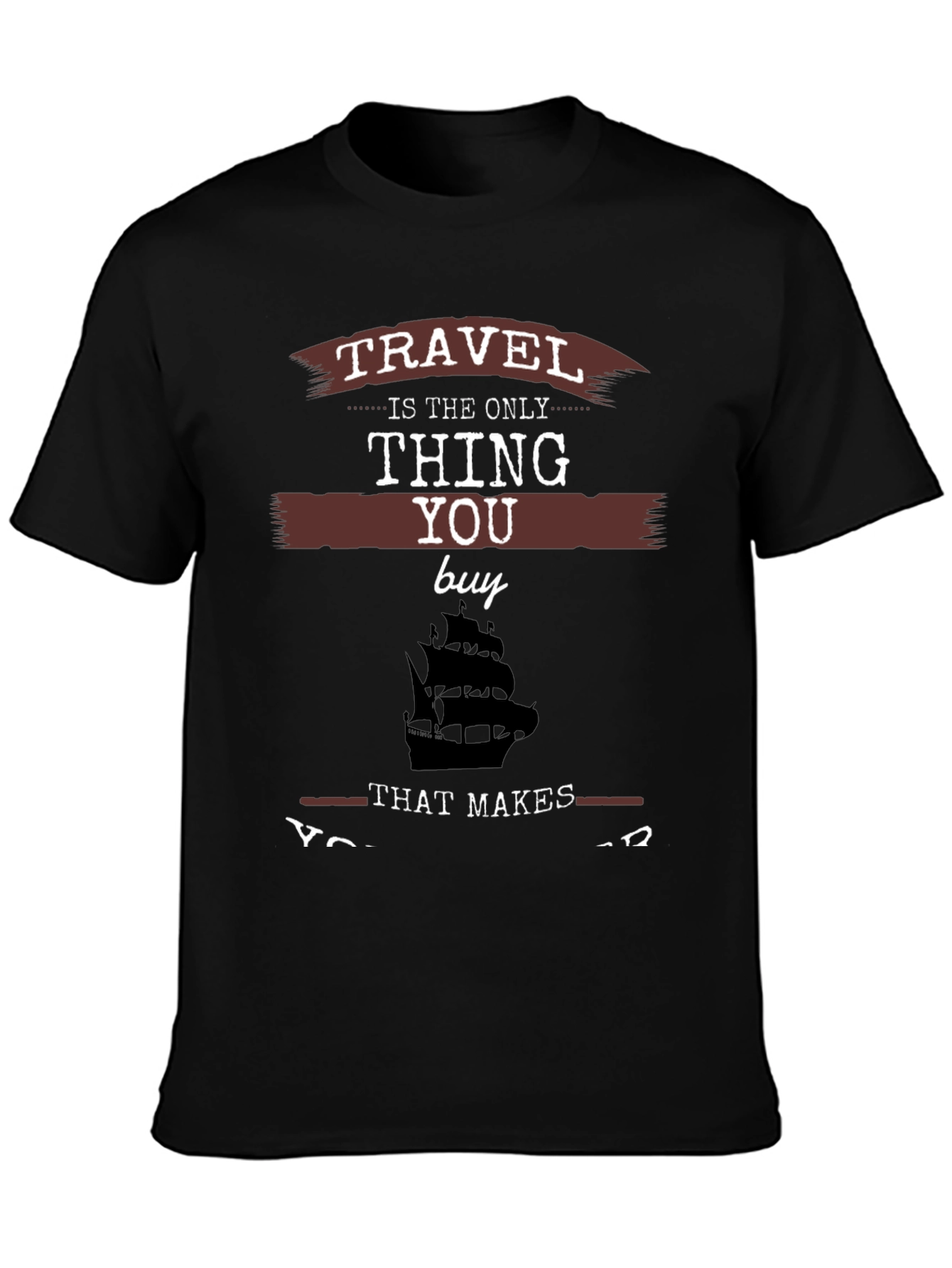 Travel is the Only Thing You Buy T-Shirt