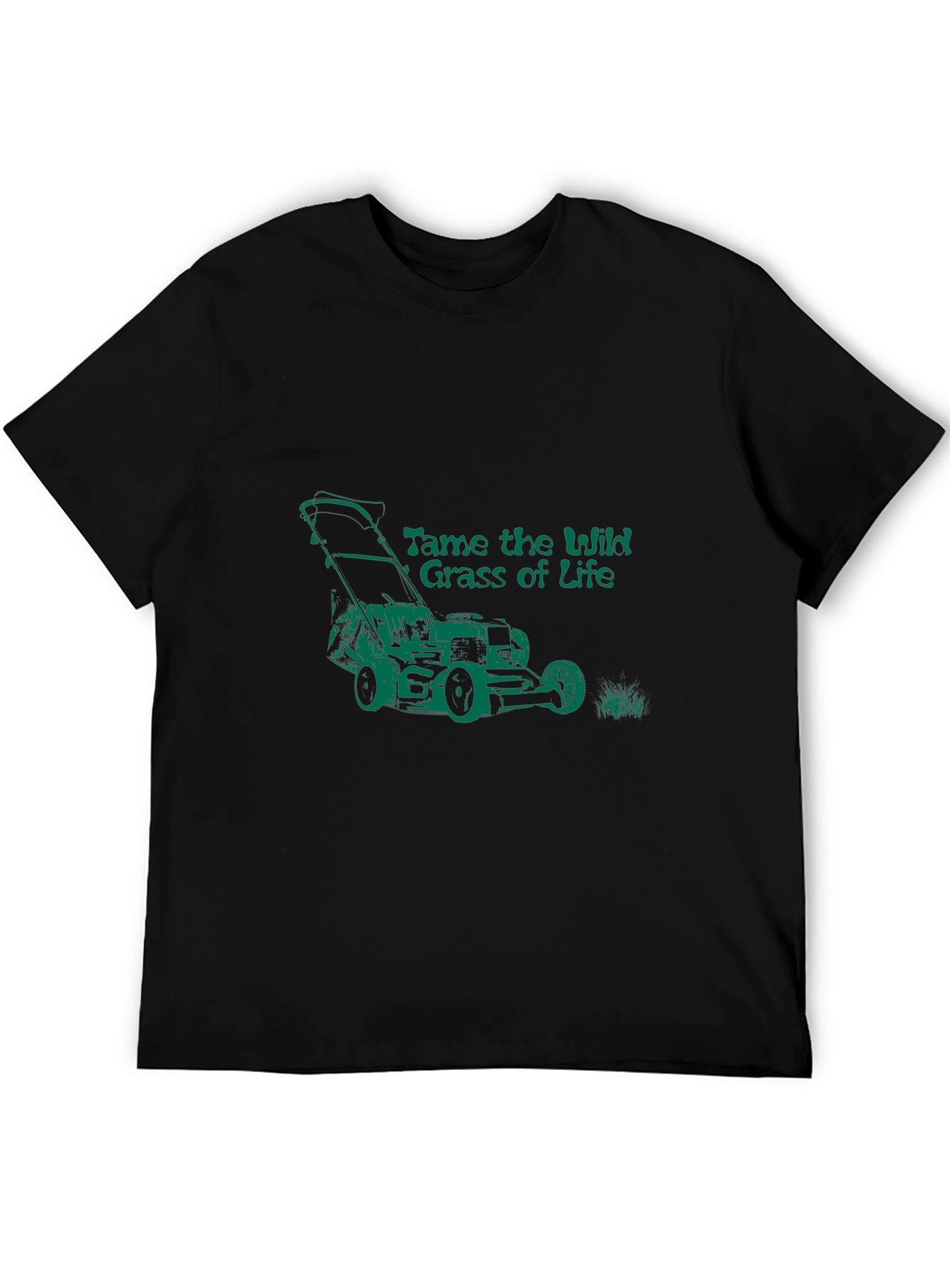 Tame the Wild Grass of Life T-Shirt