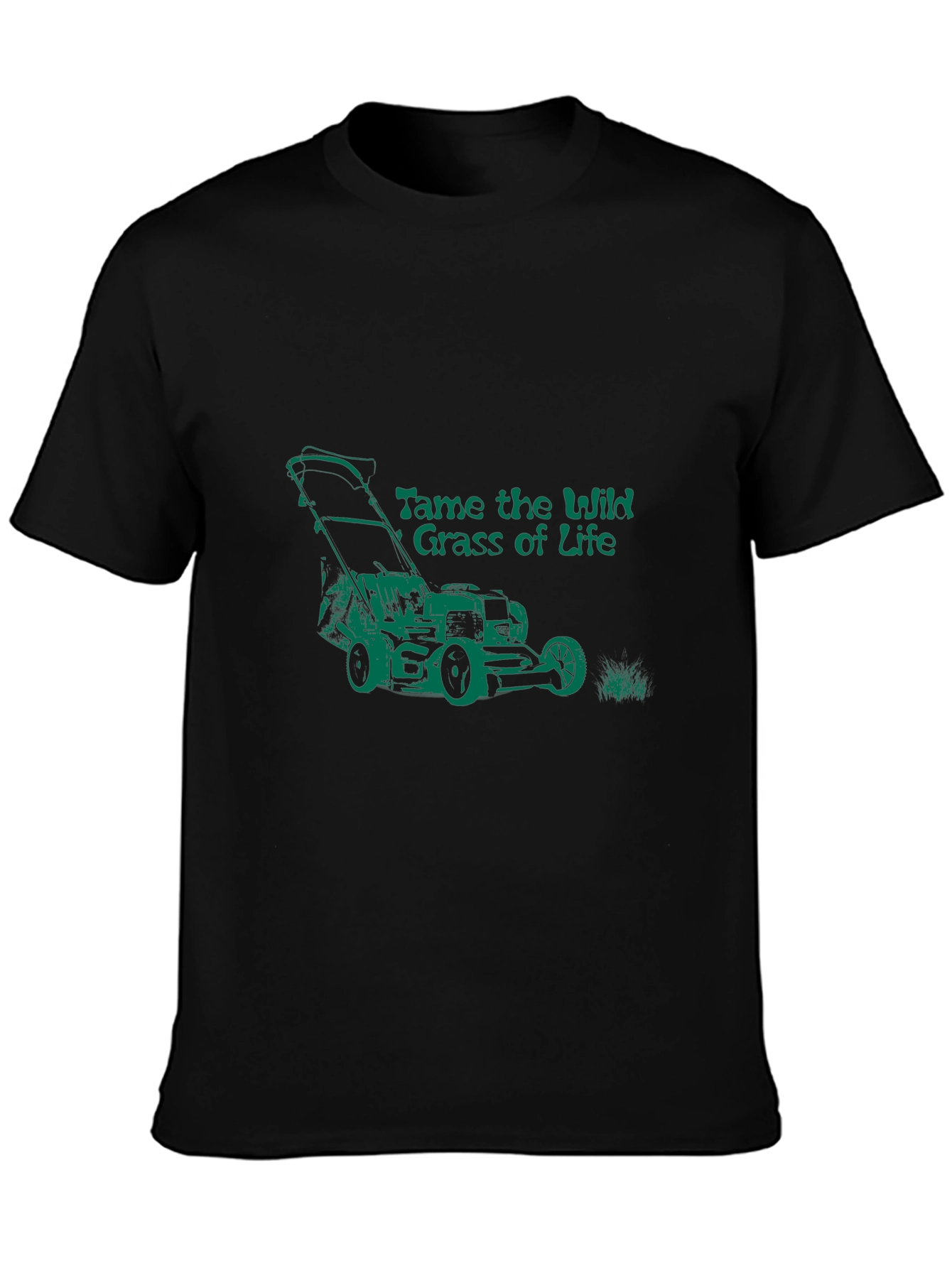 Tame the Wild Grass of Life T-Shirt