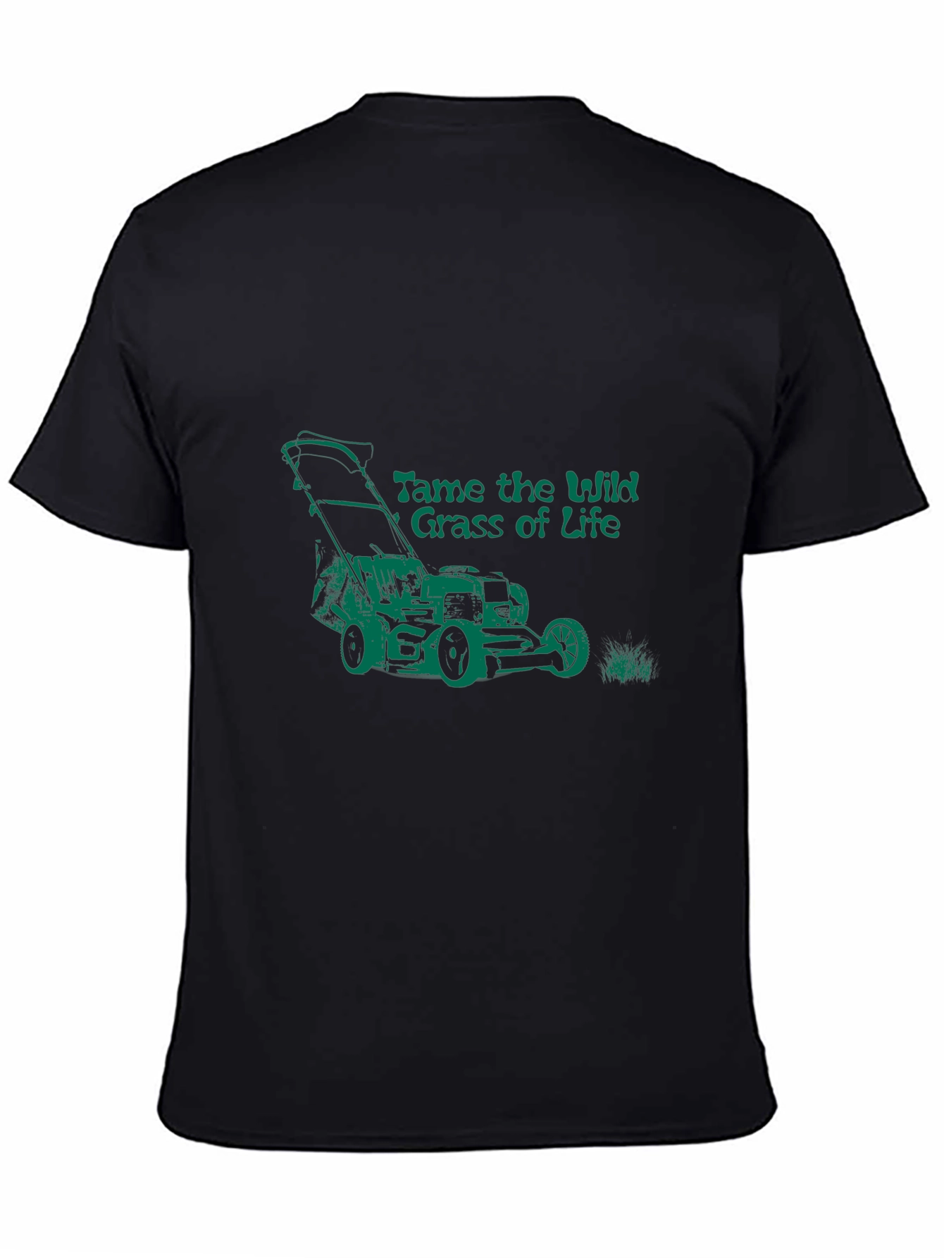 Tame the Wild Grass of Life T-Shirt