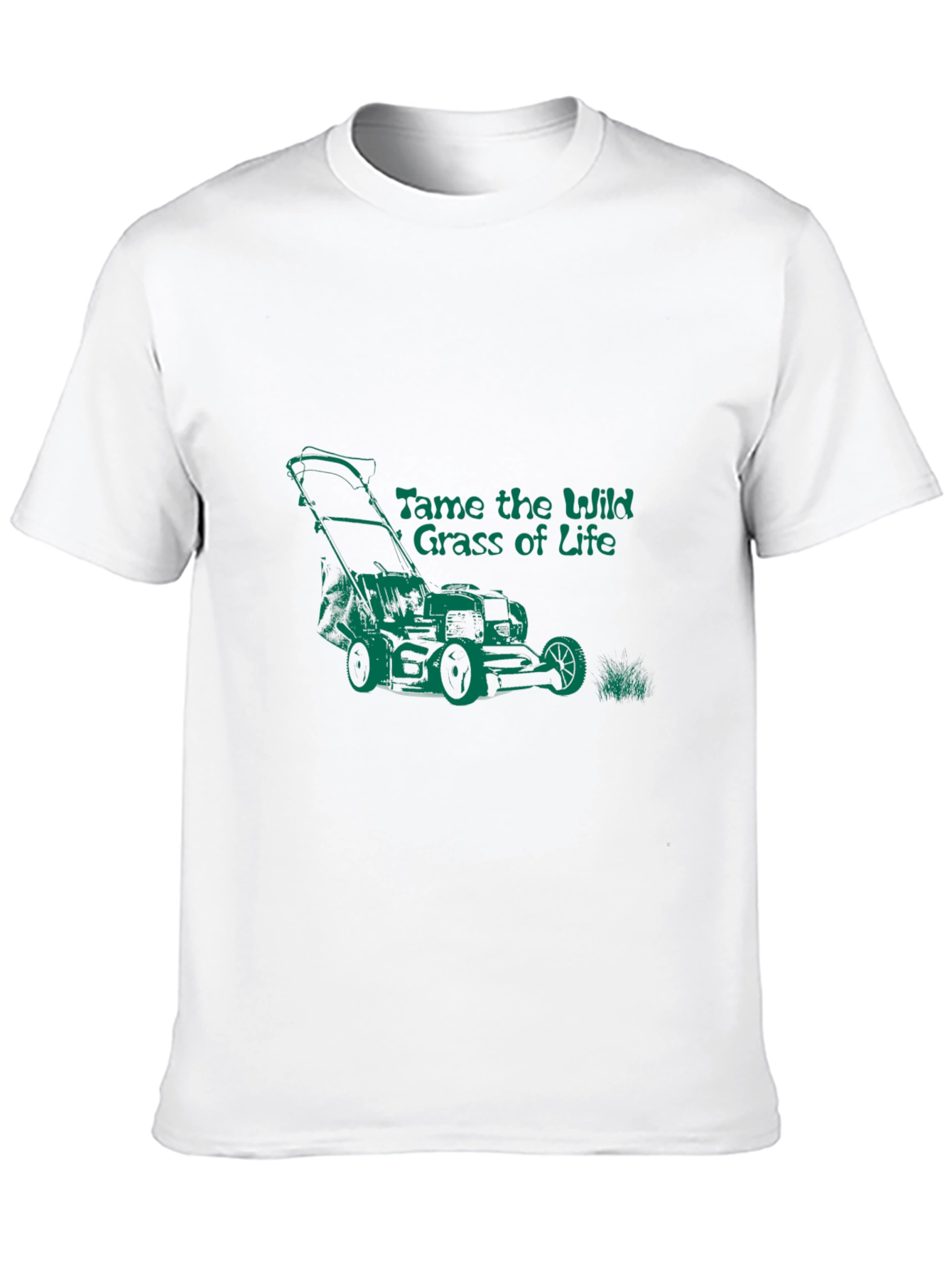 Tame the Wild Grass of Life T-Shirt