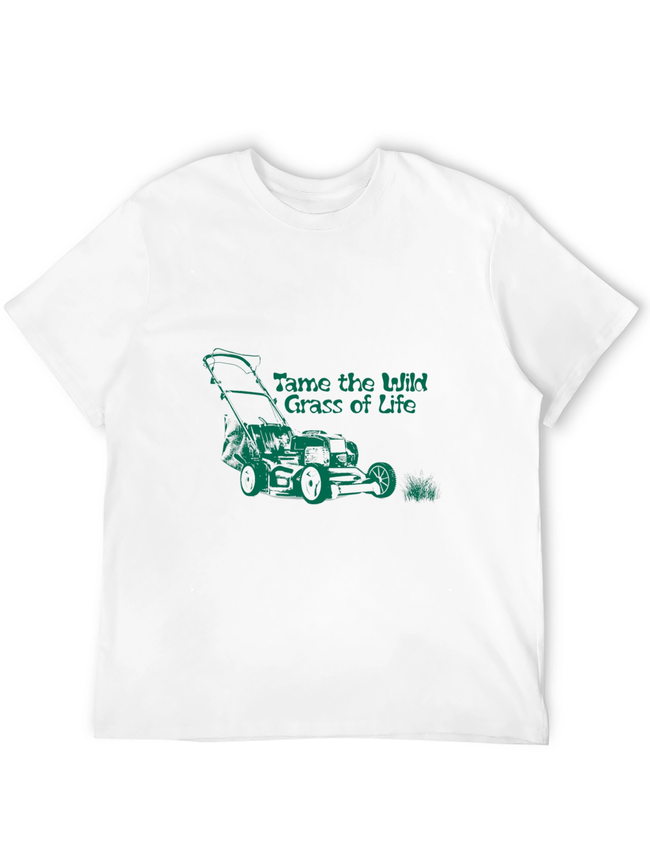 Tame the Wild Grass of Life T-Shirt