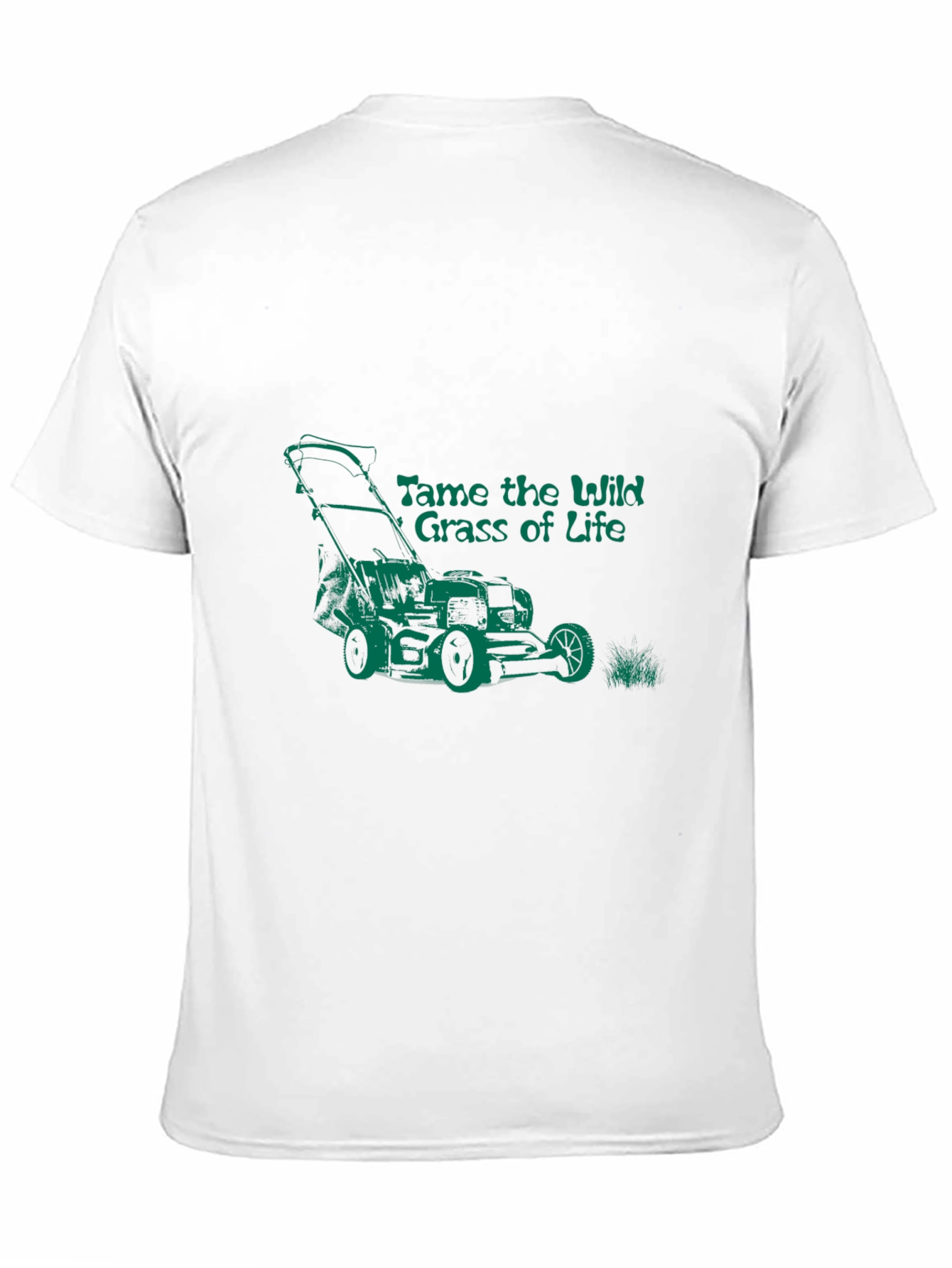 Tame the Wild Grass of Life T-Shirt