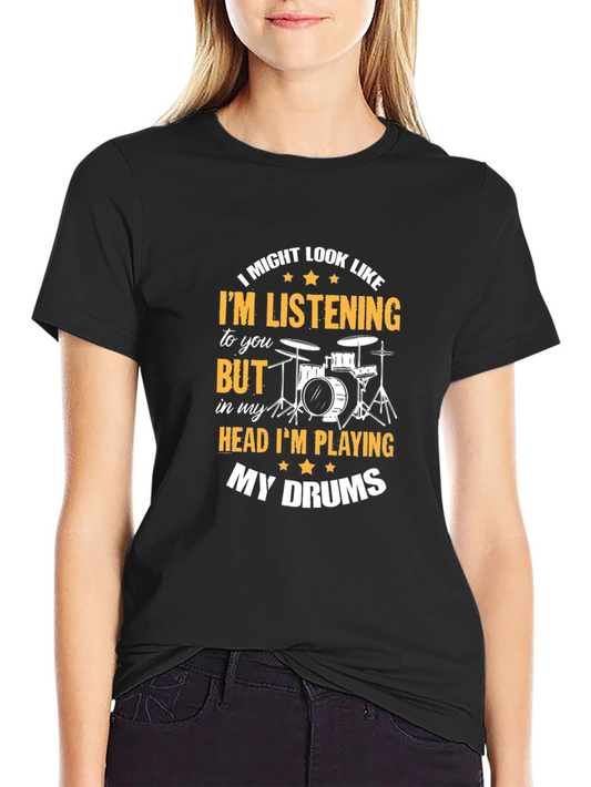 Drummer T-Shirt: Im Playing My Drums In My Head Tee