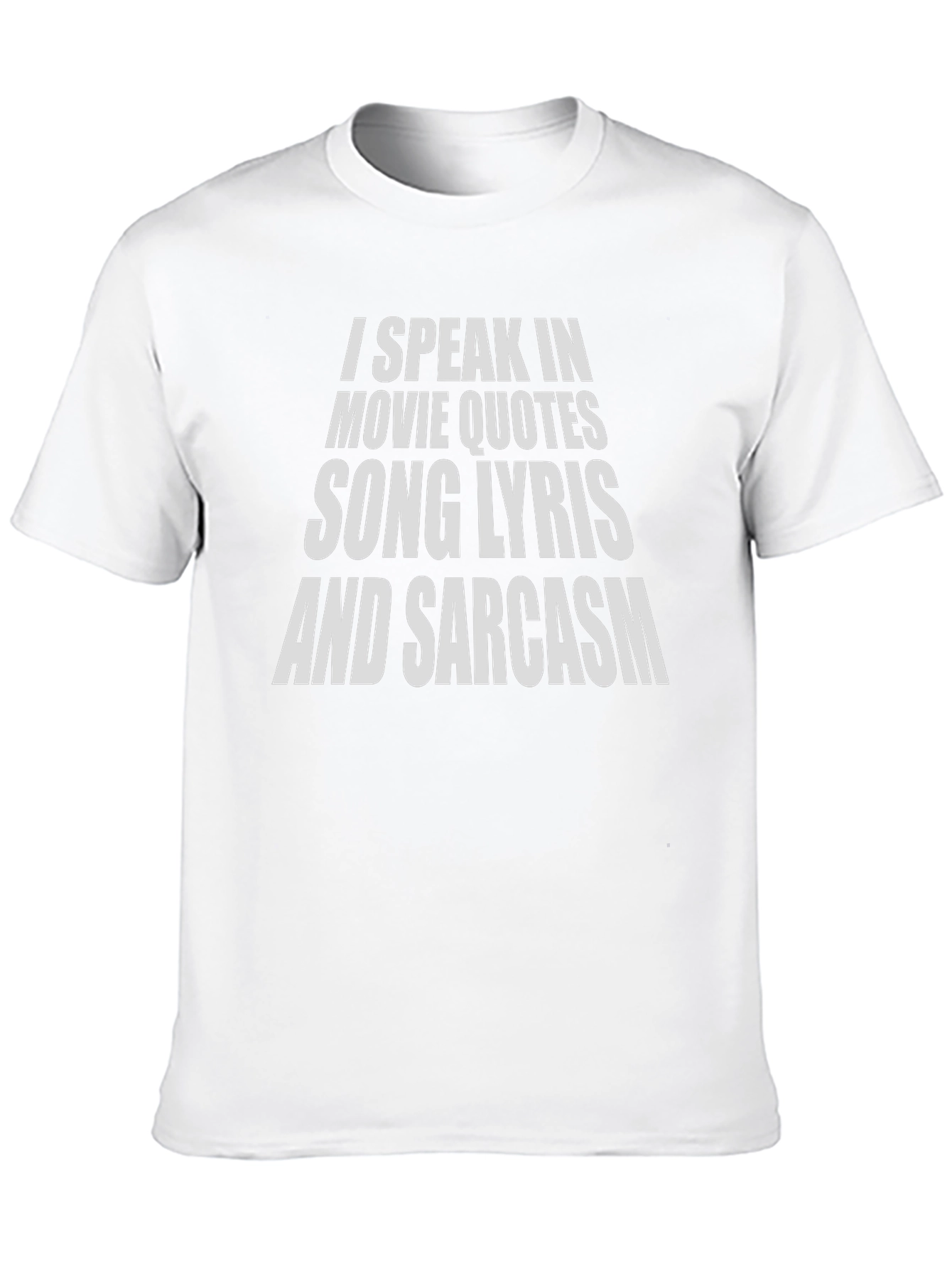 Humorous Graphic T-Shirt: Movie Quotes Lyrics Sarcasm