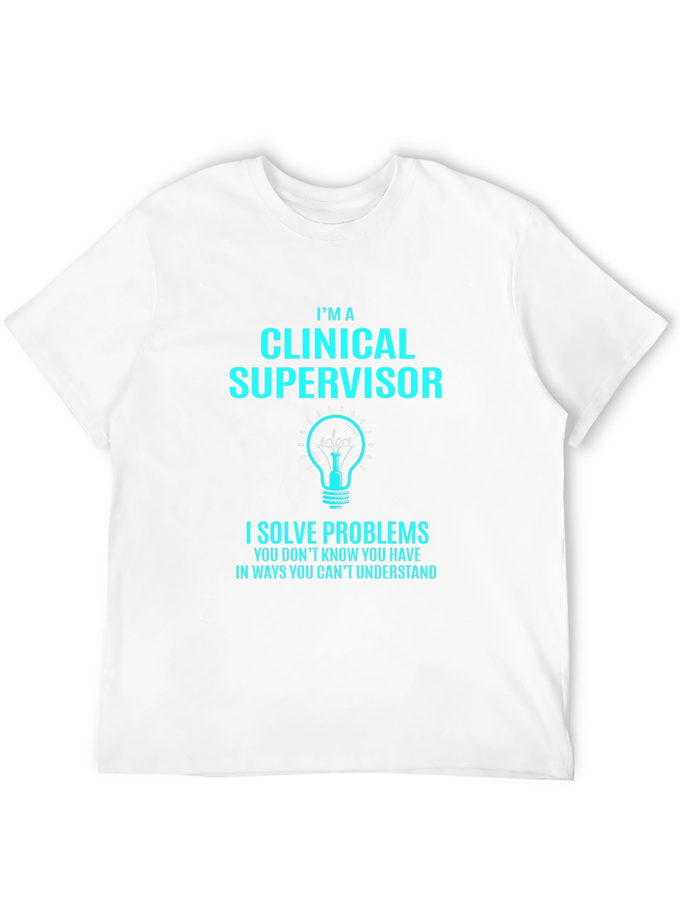 Clinical Supervisor T-Shirt: Problem Solver Tee