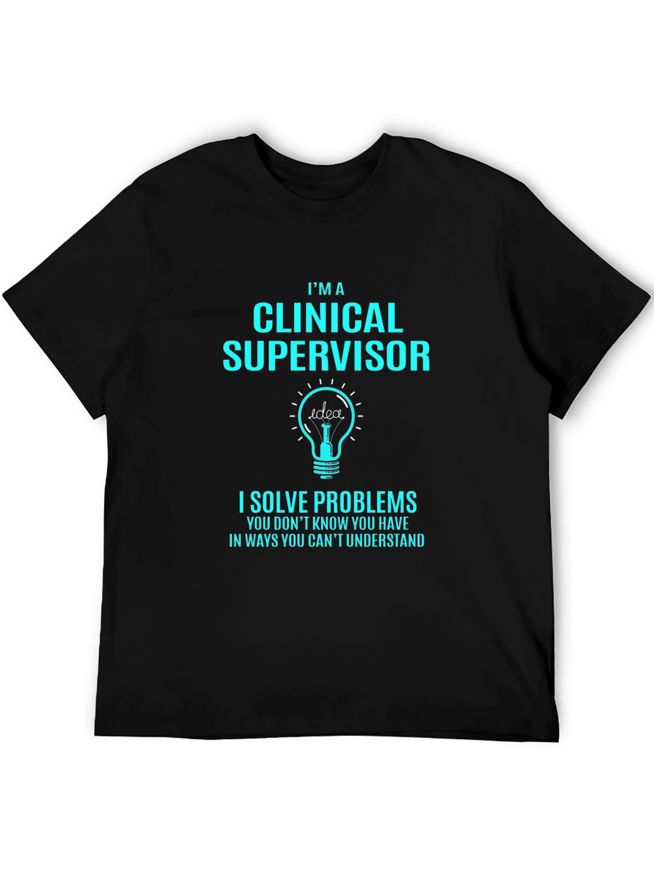 Clinical Supervisor T-Shirt: Problem Solver Tee