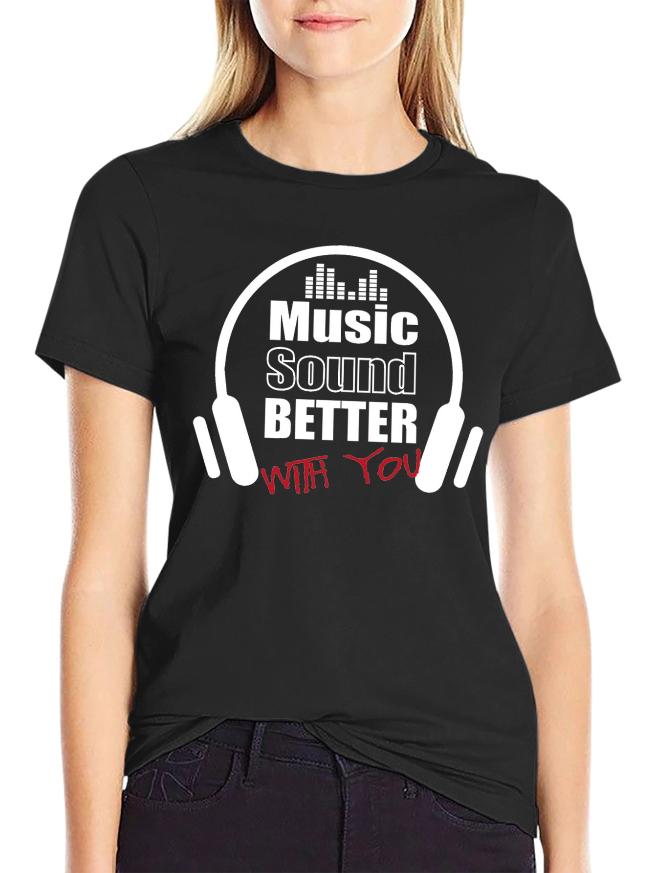 Music Sounds Better T-Shirt