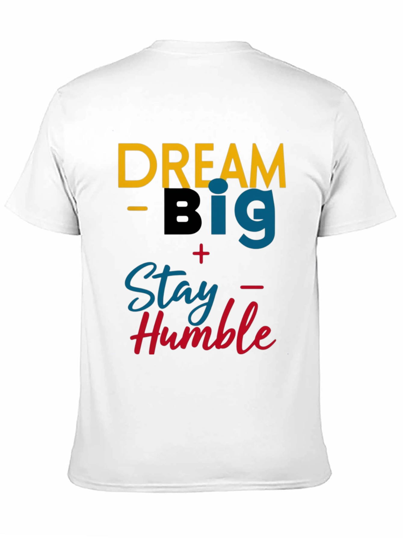 Dream Big Stay Humble Graphic Tee