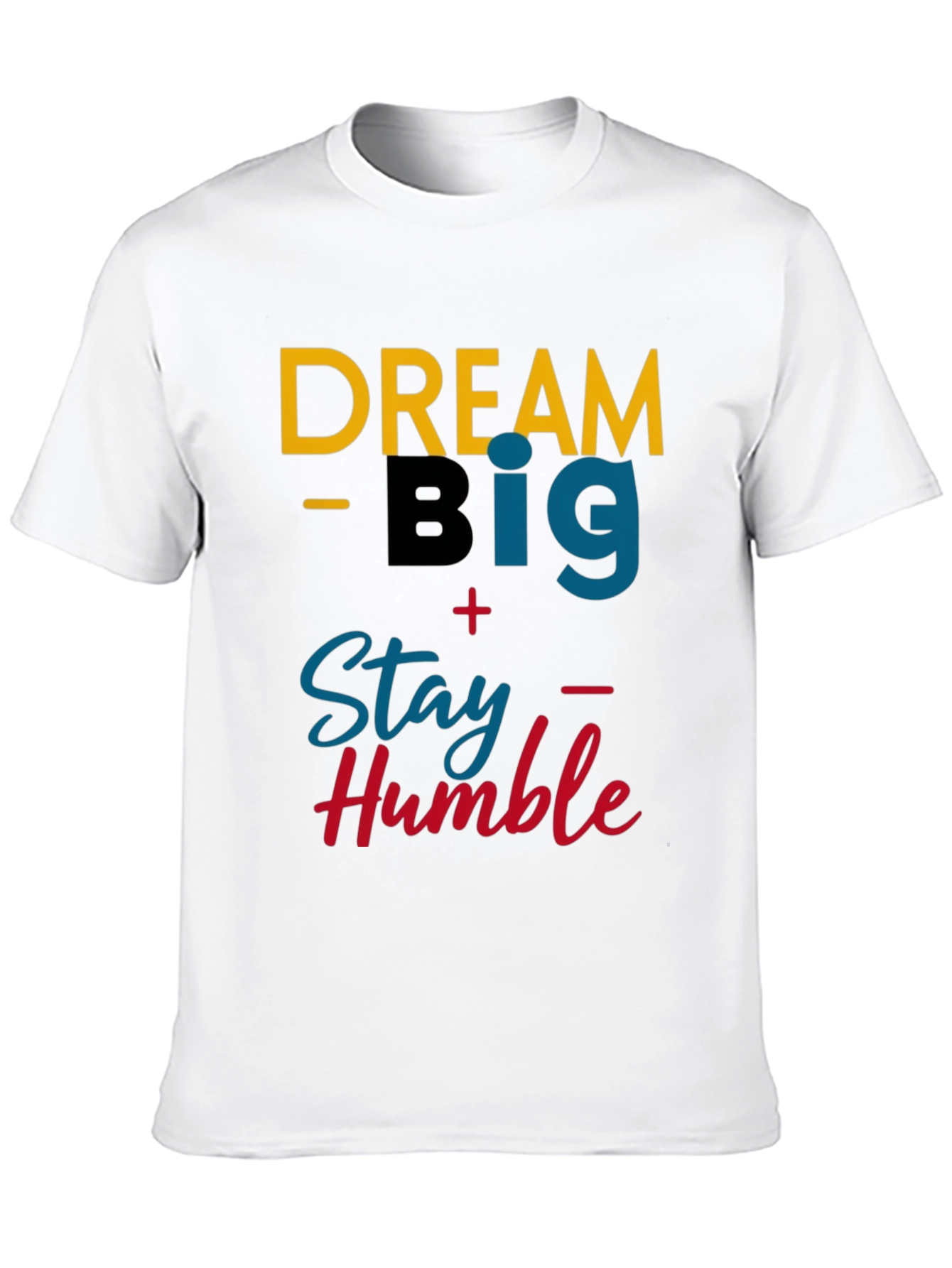 Dream Big Stay Humble Graphic Tee