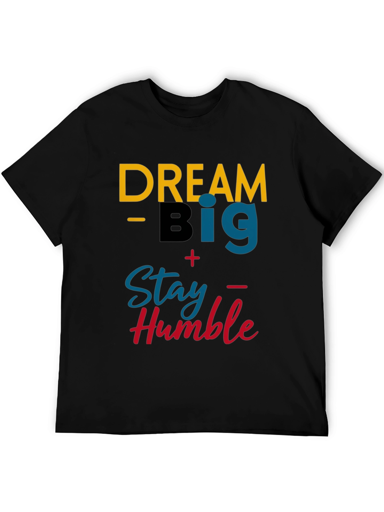 Dream Big Stay Humble Graphic Tee