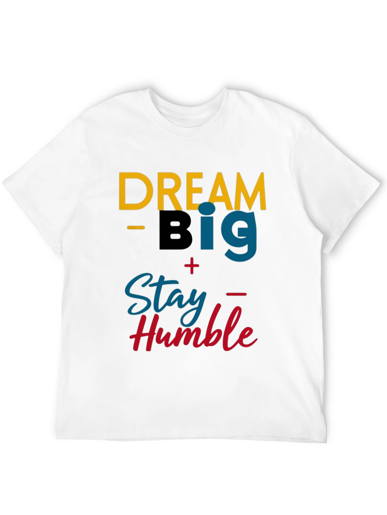 Dream Big Stay Humble Graphic Tee