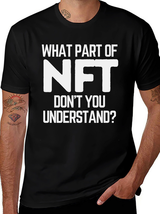 Funny NFT T-Shirt - What Part Dont You Understand?