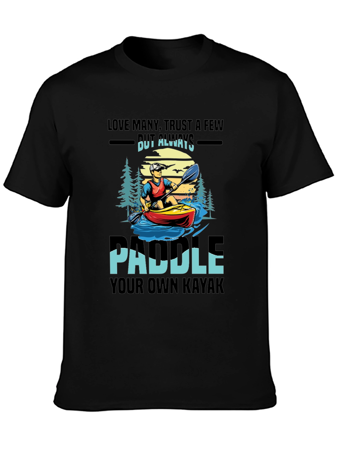 Paddle Your Own Kayak Graphic Tee