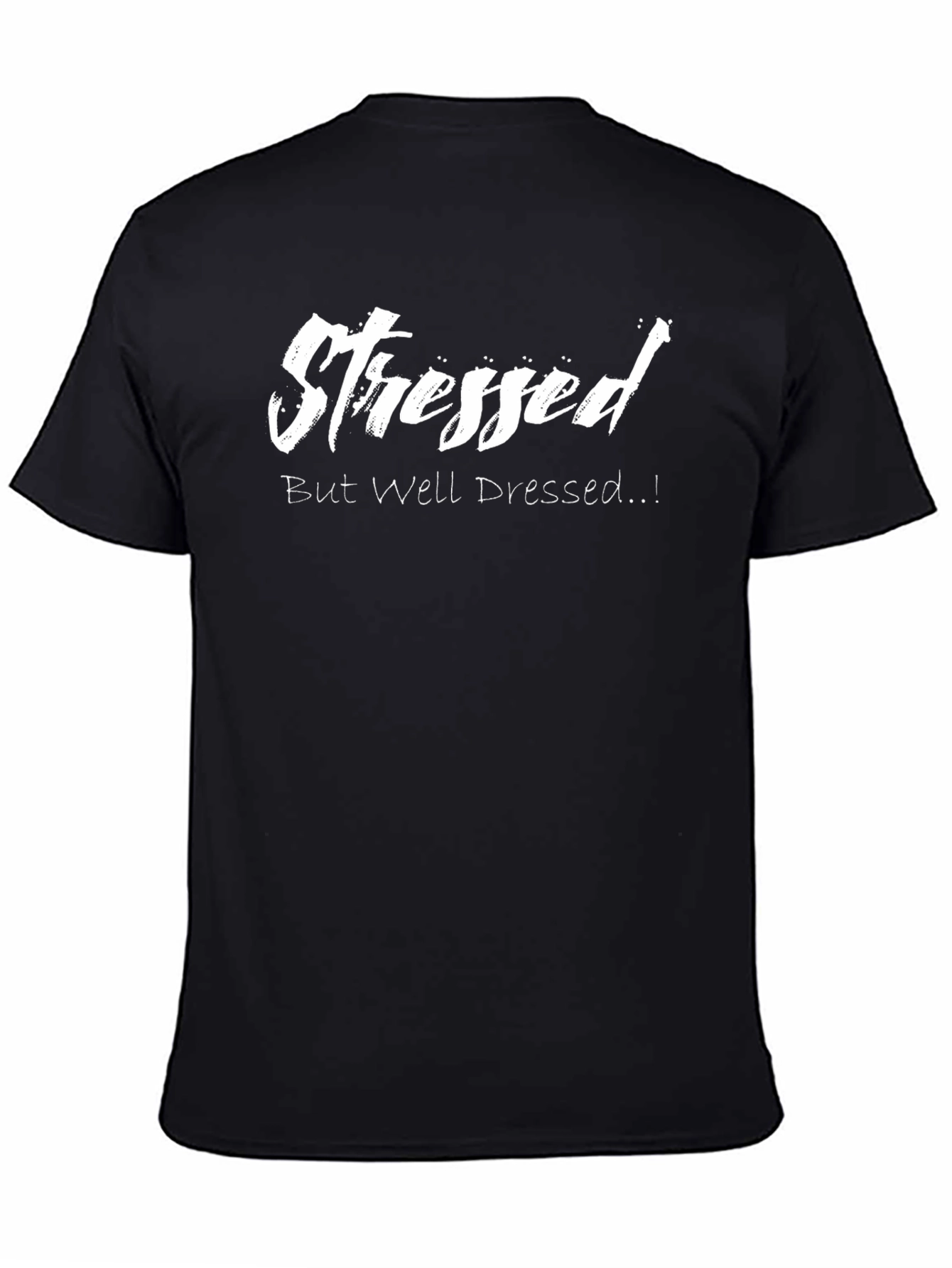 Stressed But Well Dressed Black Graphic Tee