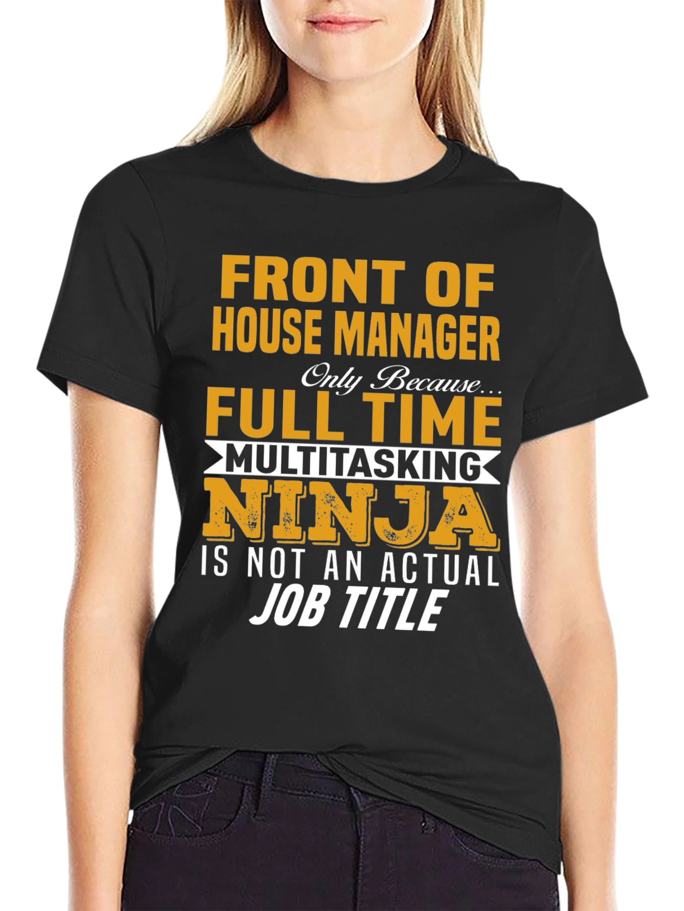 Front of House Manager Full Time Ninja T-Shirt